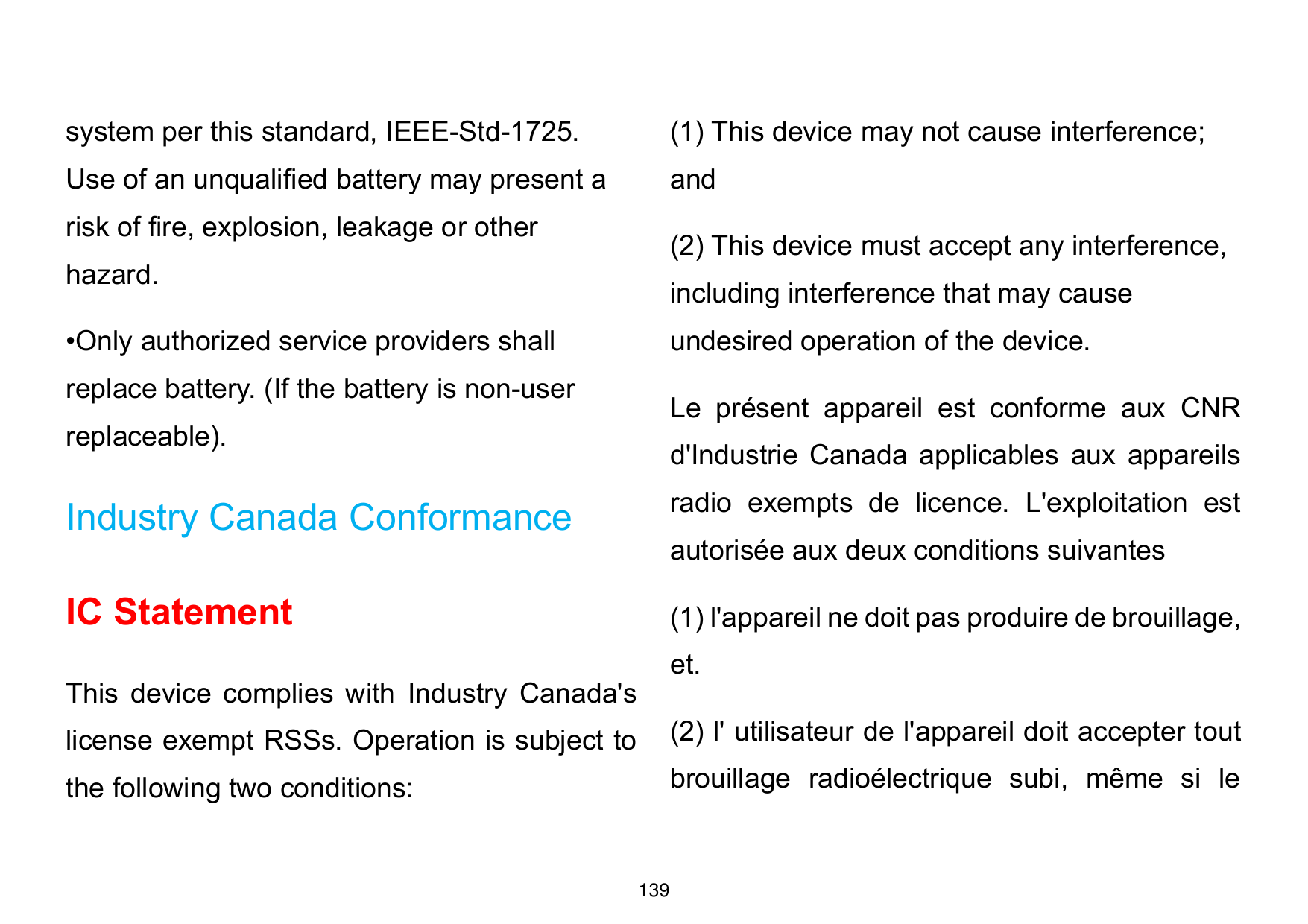 system per this standard, IEEE-Std-1725.(1) This device may not cause interference;Use of an unqualified battery may present aan