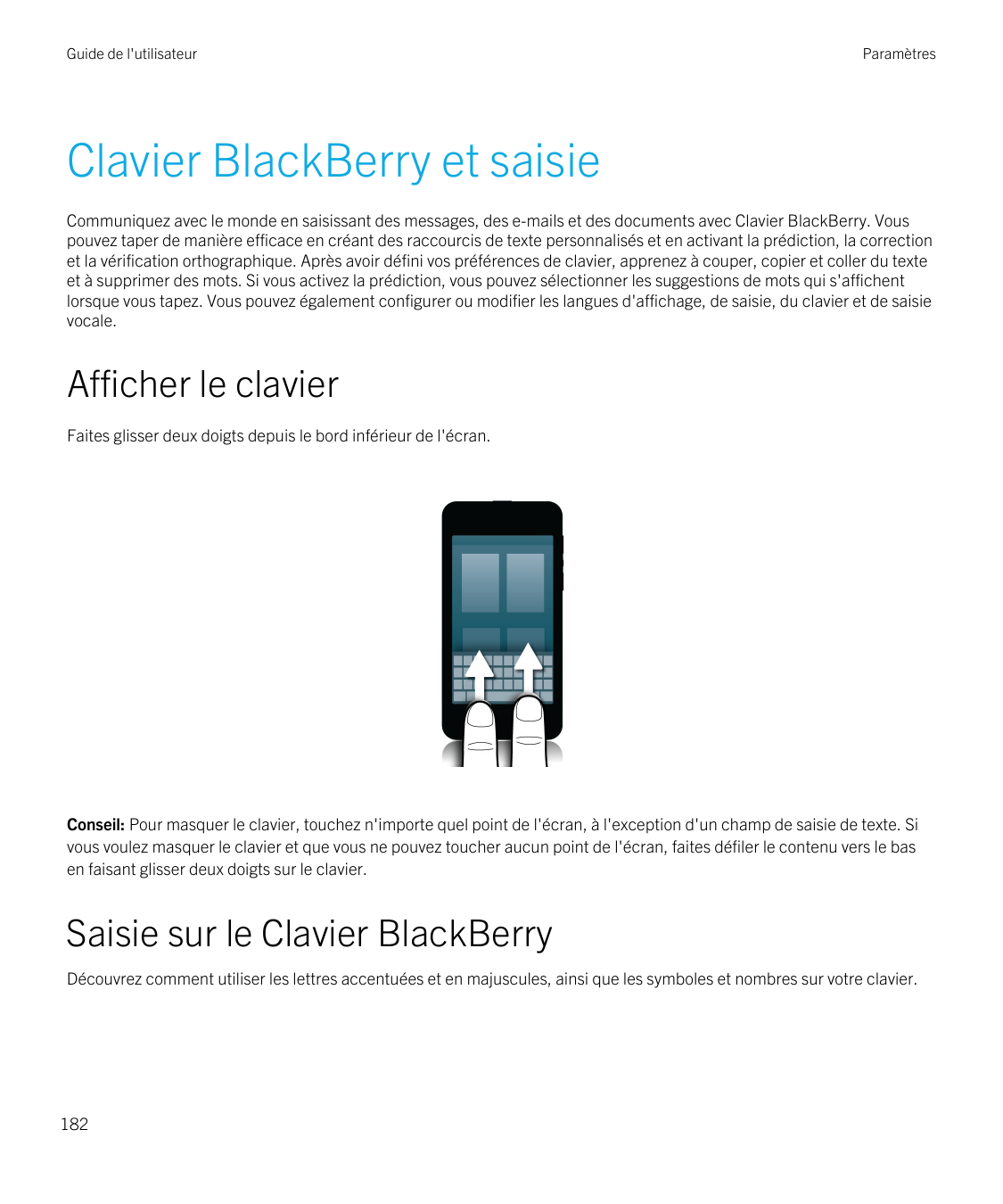 Guide de l'utilisateurParamètresClavier BlackBerry et saisieCommuniquez avec le monde en saisissant des messages, des e-mails et