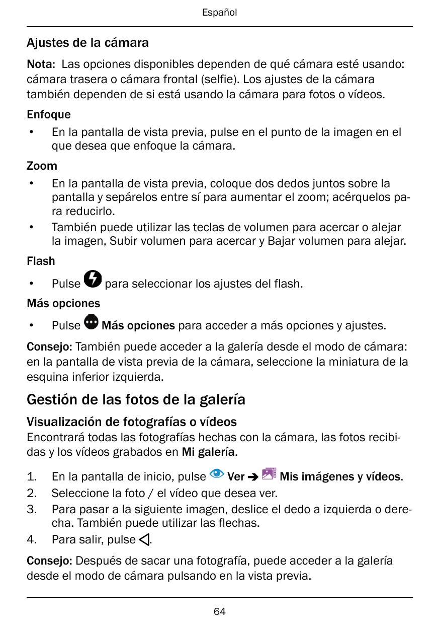 EspañolAjustes de la cámaraNota: Las opciones disponibles dependen de qué cámara esté usando:cámara trasera o cámara frontal (se