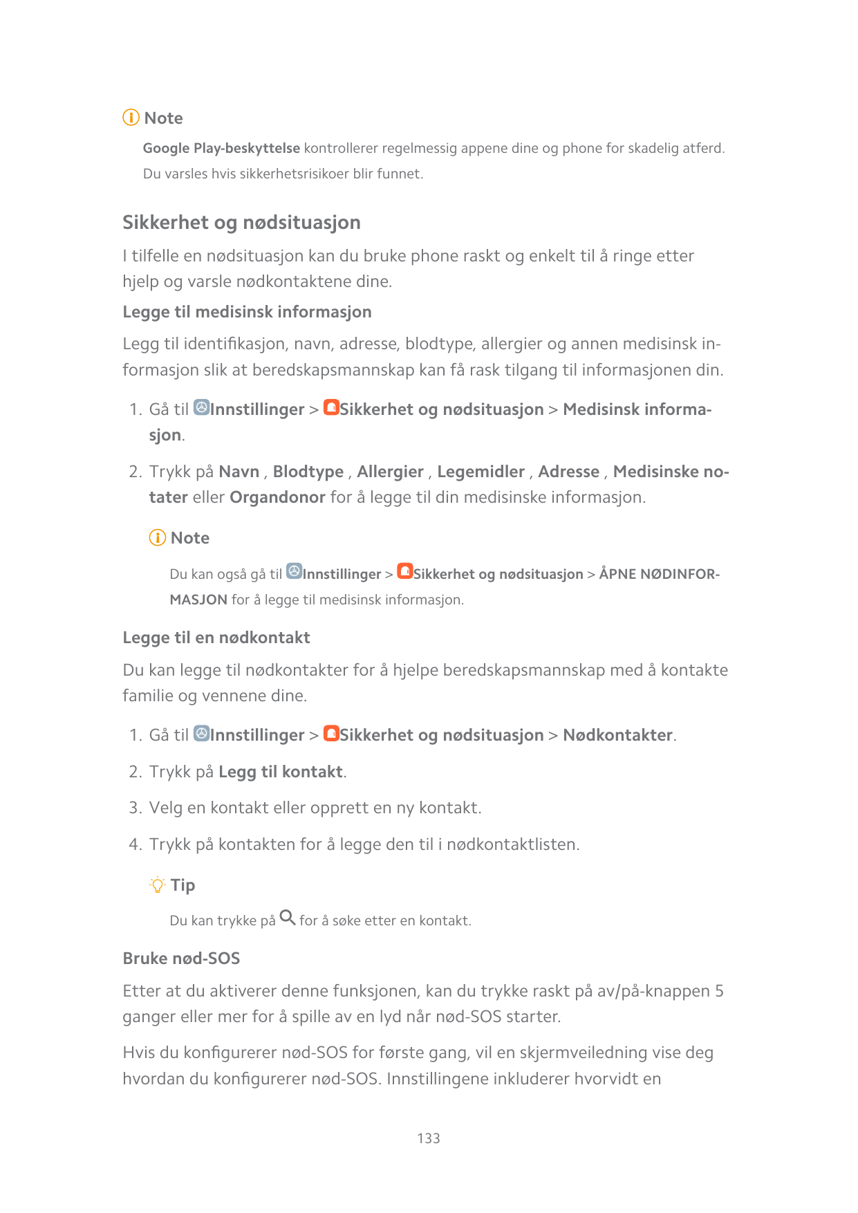 Note！Google Play-beskyttelse kontrollerer regelmessig appene dine og phone for skadelig atferd.Du varsles hvis sikkerhetsrisikoe