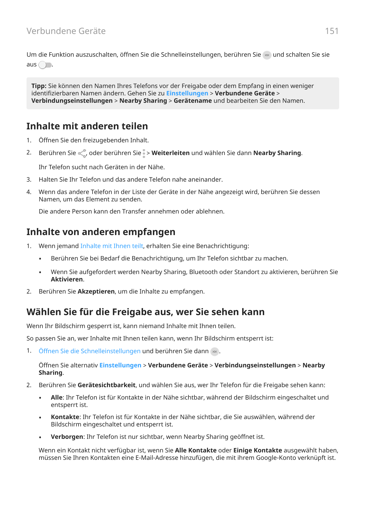 151Verbundene GeräteUm die Funktion auszuschalten, öffnen Sie die Schnelleinstellungen, berühren Sieund schalten Sie sie.ausTipp