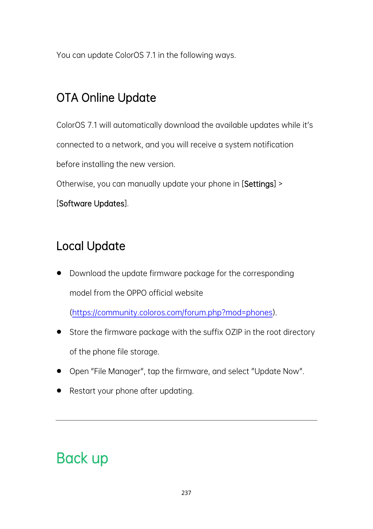 You can update ColorOS 7.1 in the following ways.OTA Online UpdateColorOS 7.1 will automatically download the available updates 