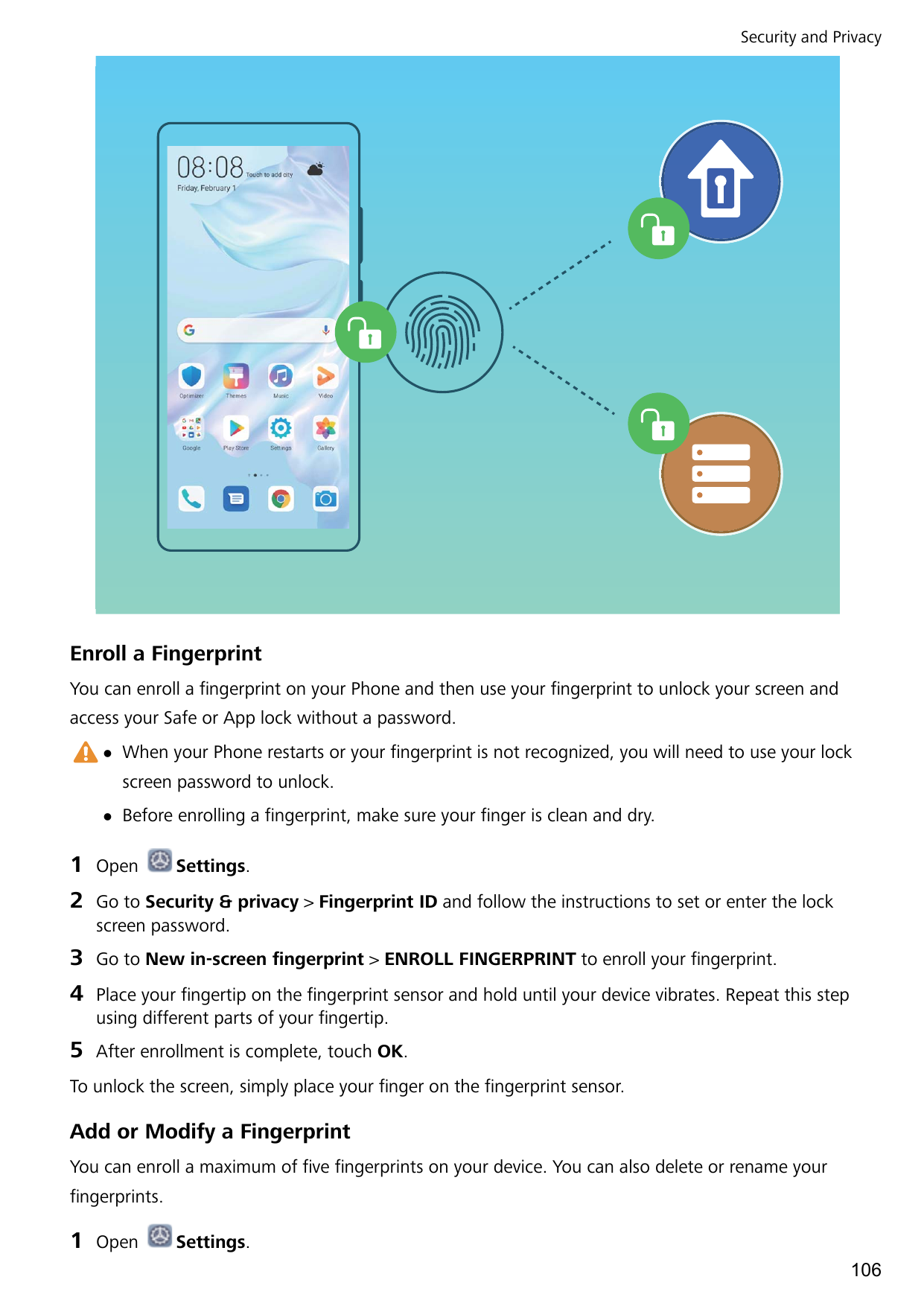 Security and PrivacyEnroll a FingerprintYou can enroll a fingerprint on your Phone and then use your fingerprint to unlock your 