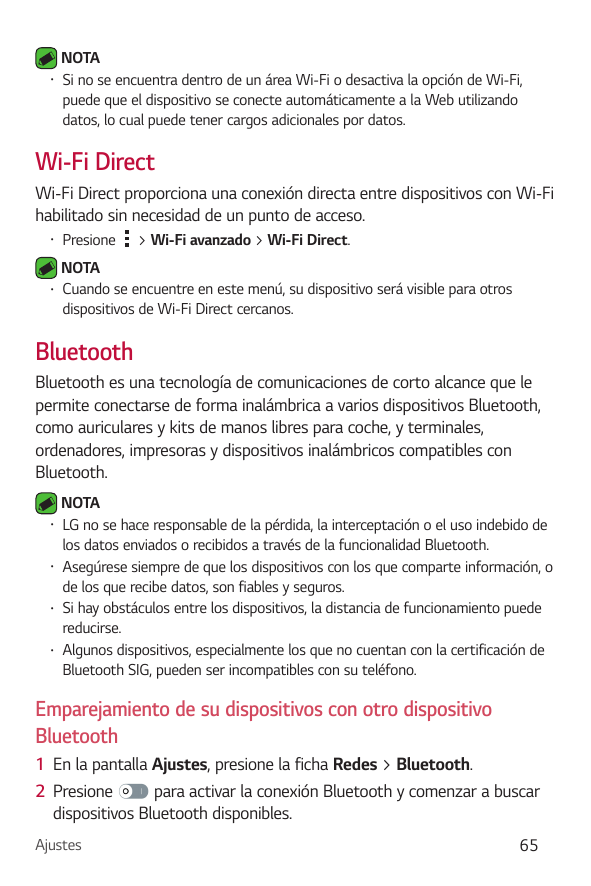 •NOTASi no se encuentra dentro de un área Wi-Fi o desactiva la opción de Wi-Fi,puede que el dispositivo se conecte automáticamen