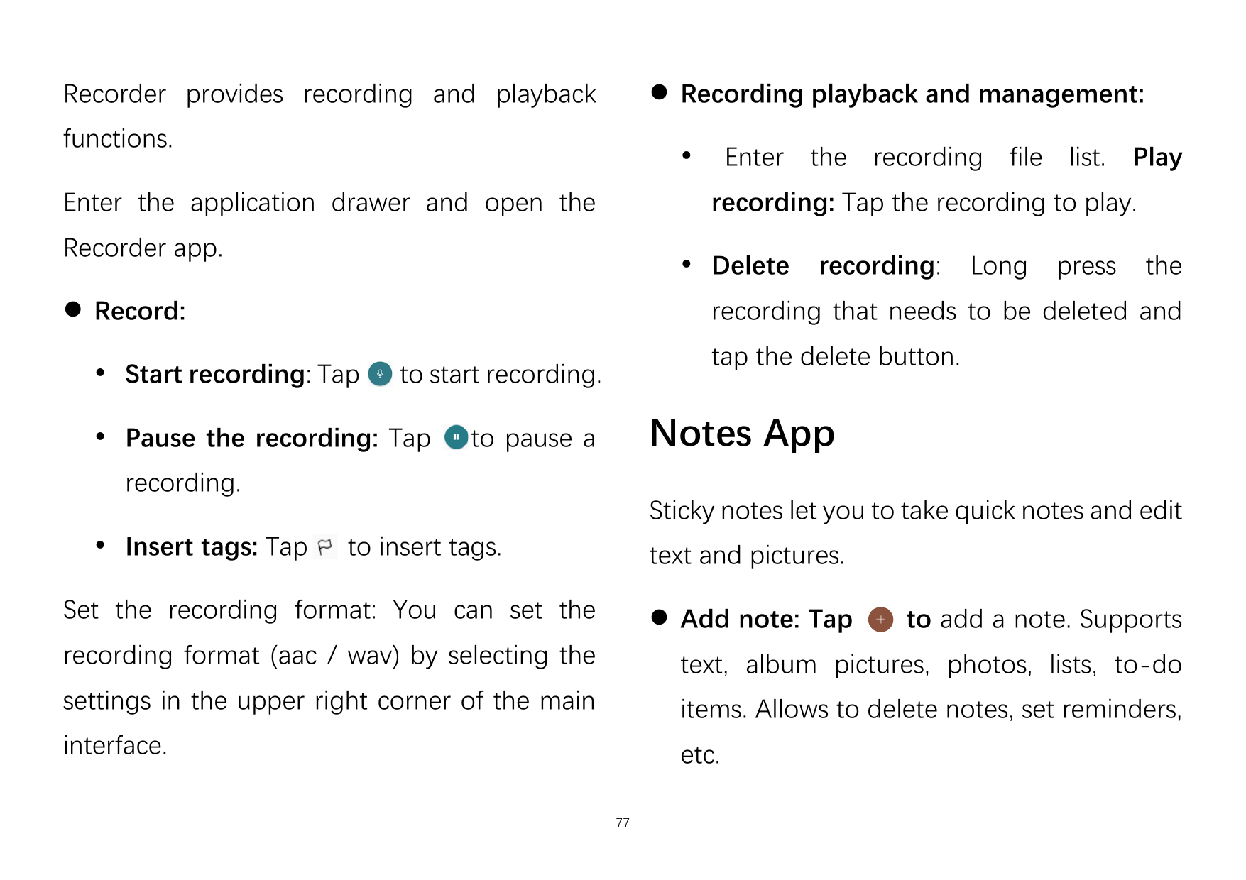 ⚫ Recording playback and management:Recorder provides recording and playbackfunctions.Enter the application drawer and open the