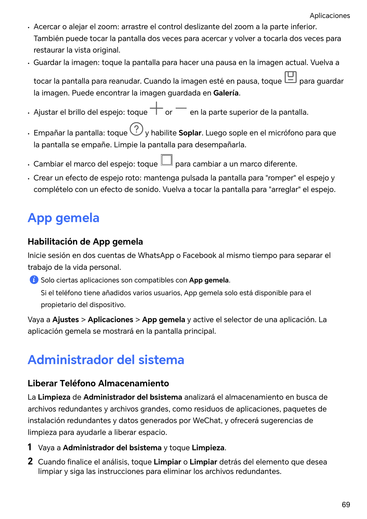 Aplicaciones•Acercar o alejar el zoom: arrastre el control deslizante del zoom a la parte inferior.También puede tocar la pantal