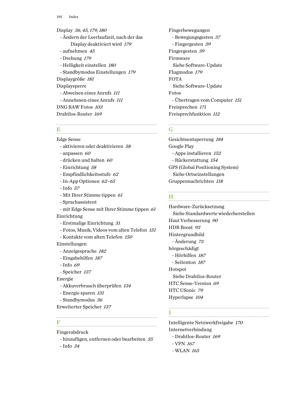 195IndexDisplay 36, 45, 179, 180- Ändern der Leerlaufzeit, nach der dasDisplay deaktiviert wird 179- aufnehmen 45- Drehung 179- 