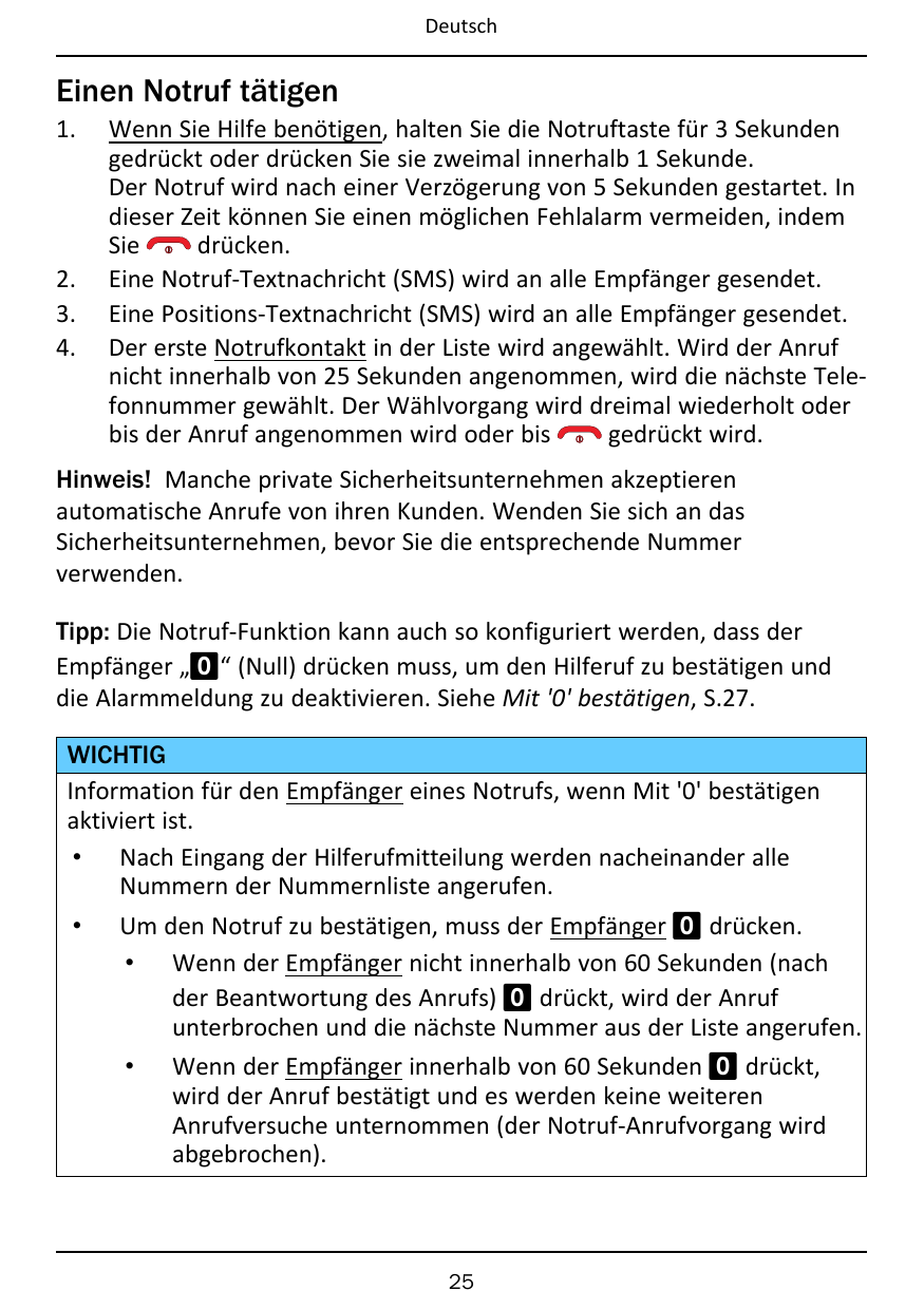 DeutschEinen Notruf tätigen1.2.3.4.Wenn Sie Hilfe benötigen, halten Sie die Notruftaste für 3 Sekundengedrückt oder drücken Sie 