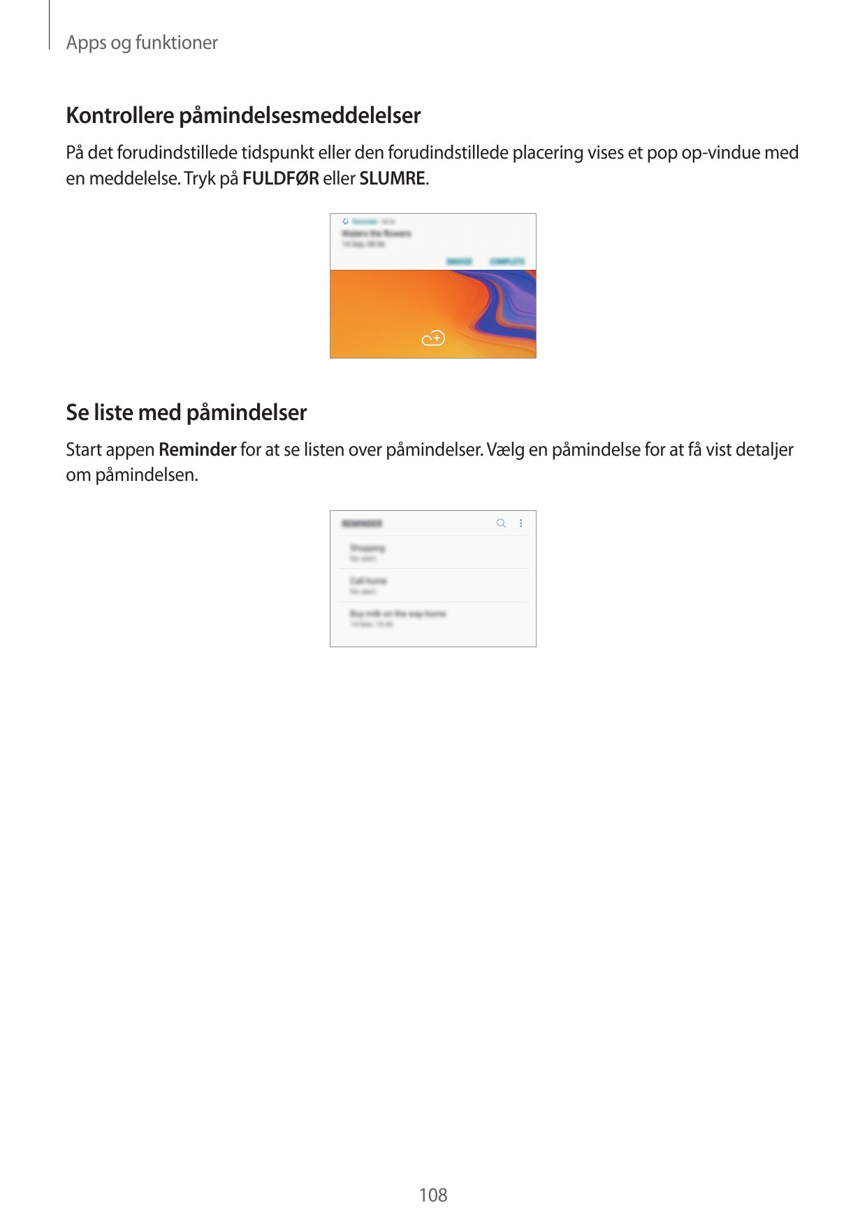 Apps og funktionerKontrollere påmindelsesmeddelelserPå det forudindstillede tidspunkt eller den forudindstillede placering vises