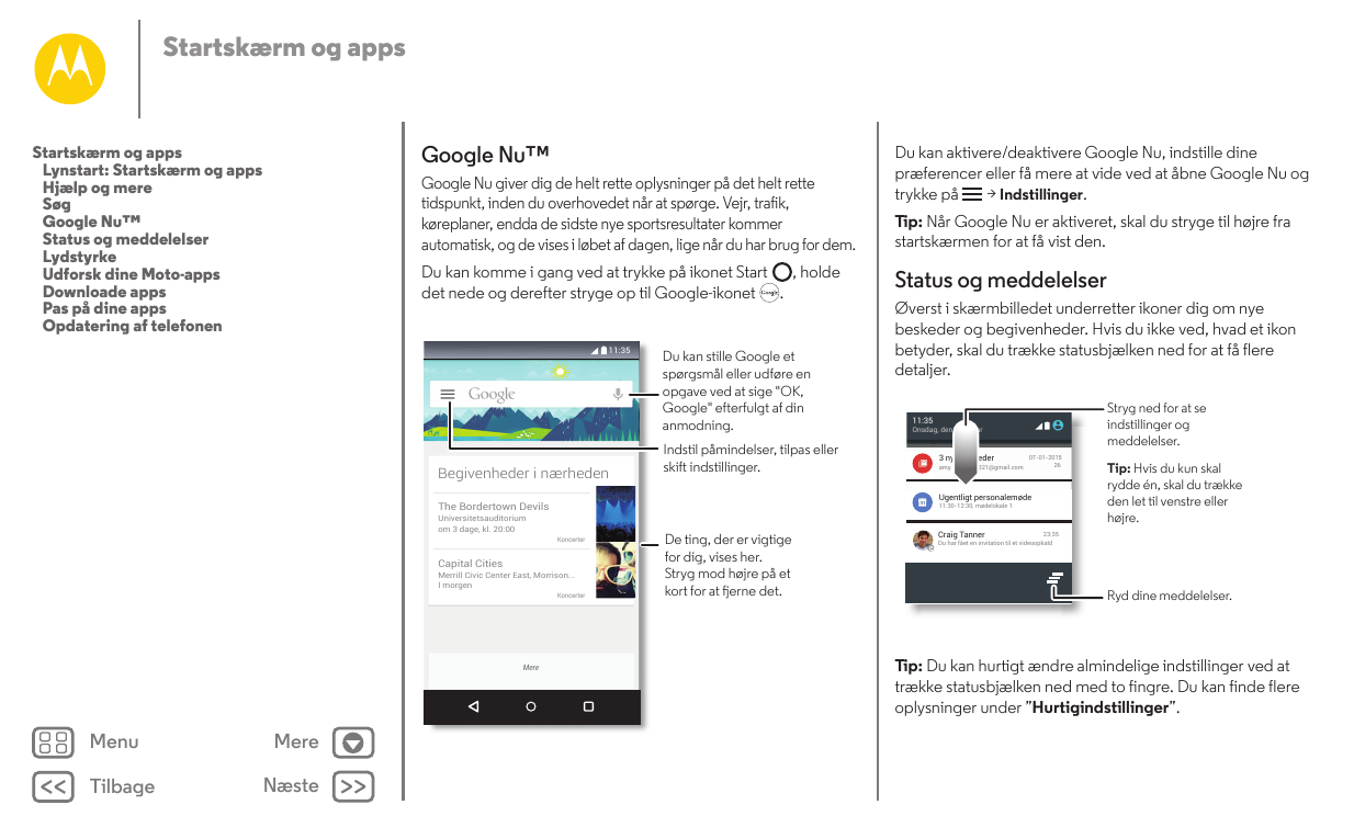 Startskærm og appsGoogle Nu™Startskærm og appsLynstart: Startskærm og appsHjælp og mereSøgGoogle Nu™Status og meddelelserLydstyr