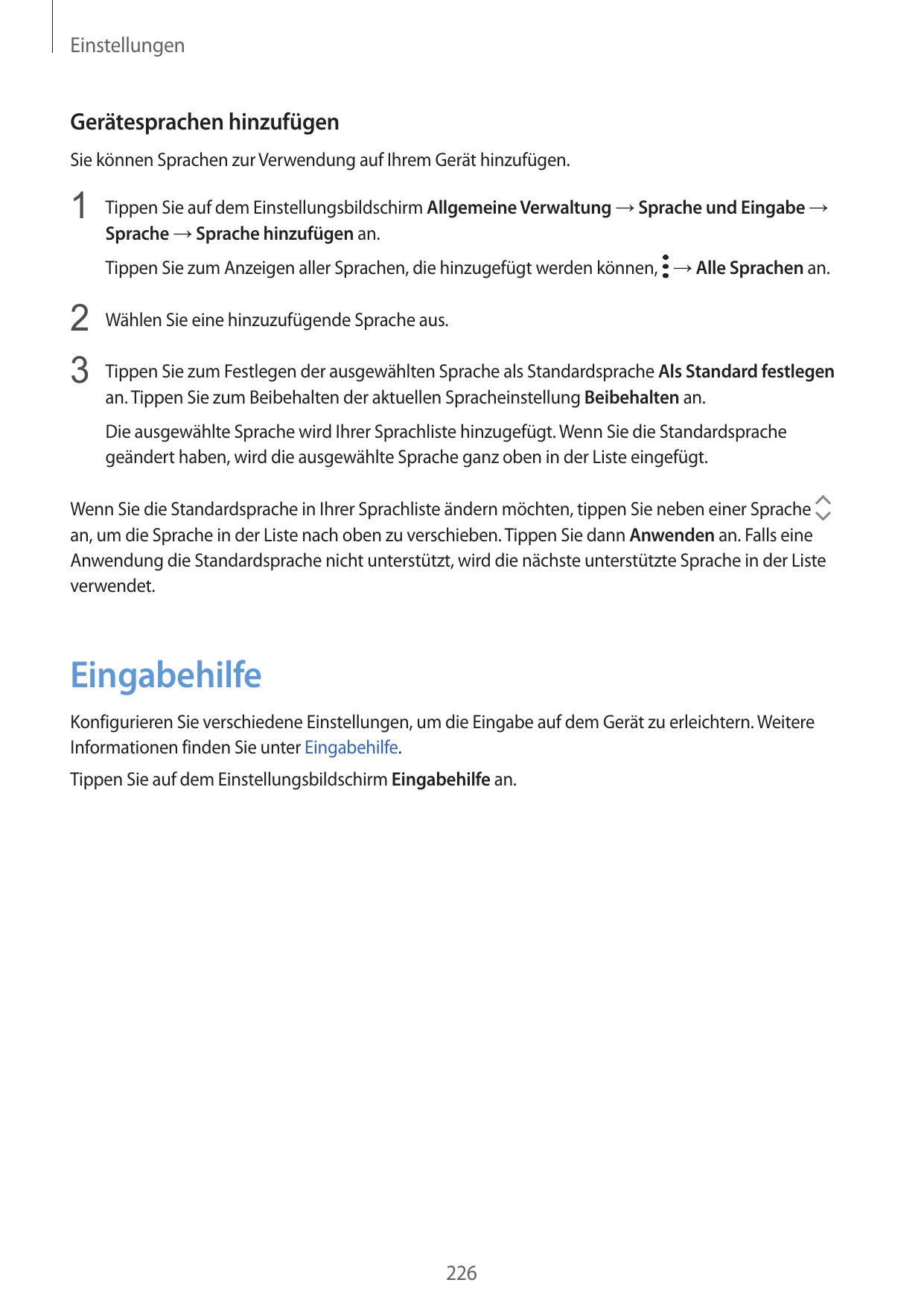 EinstellungenGerätesprachen hinzufügenSie können Sprachen zur Verwendung auf Ihrem Gerät hinzufügen.1 Tippen Sie auf dem Einstel