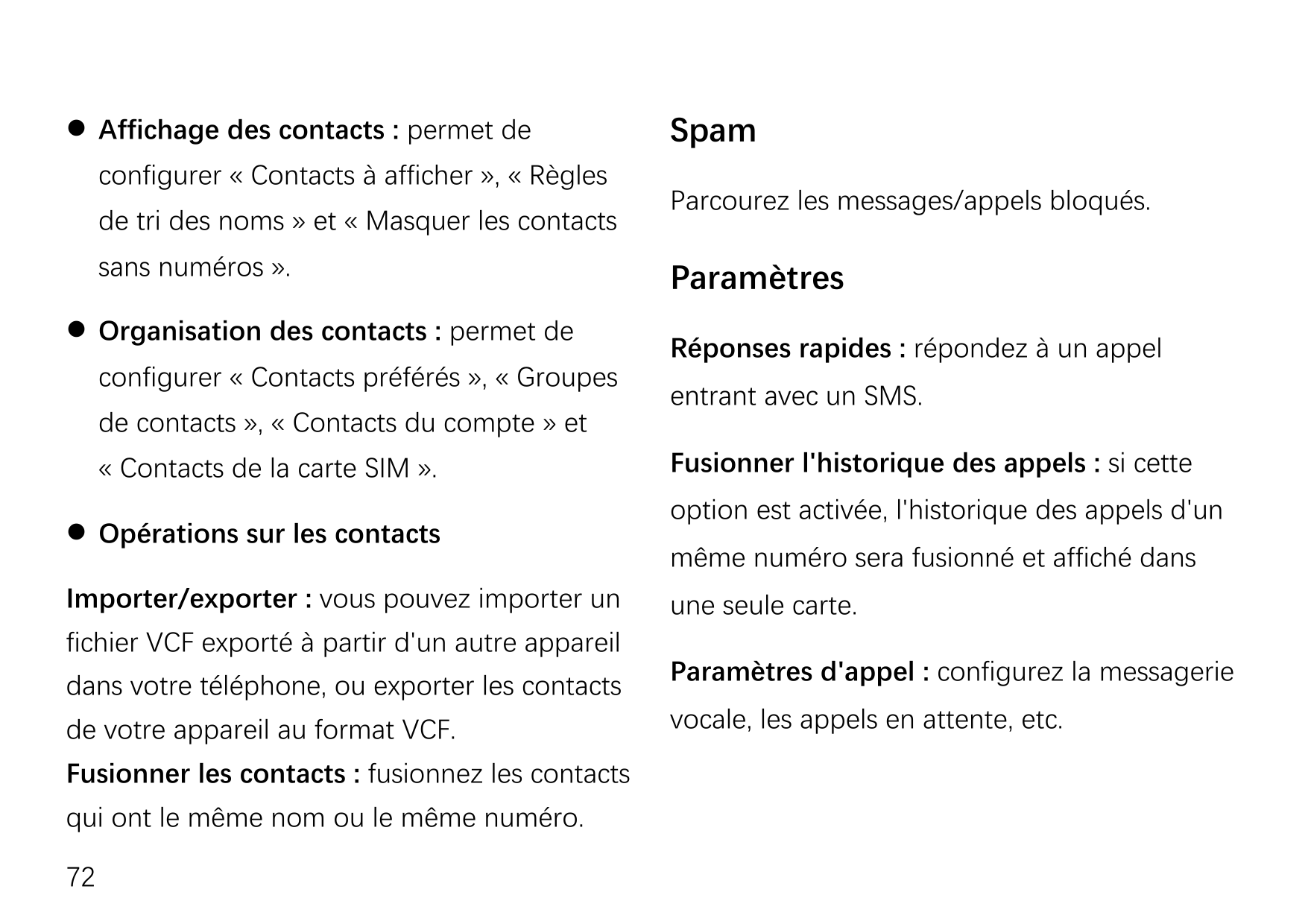  Affichage des contacts : permet deconfigurer « Contacts à afficher », « Règlesde tri des noms » et « Masquer les contactssans 