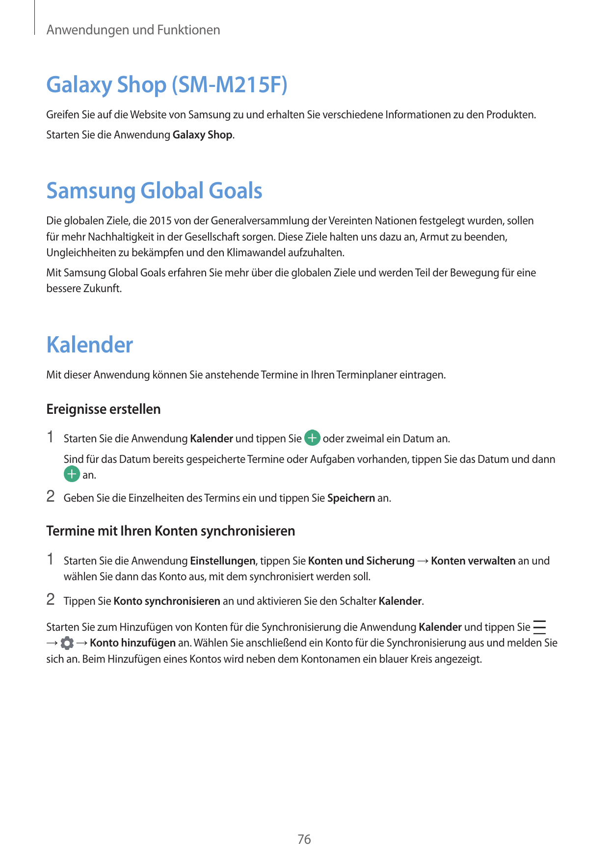 Anwendungen und FunktionenGalaxy Shop (SM-M215F)Greifen Sie auf die Website von Samsung zu und erhalten Sie verschiedene Informa
