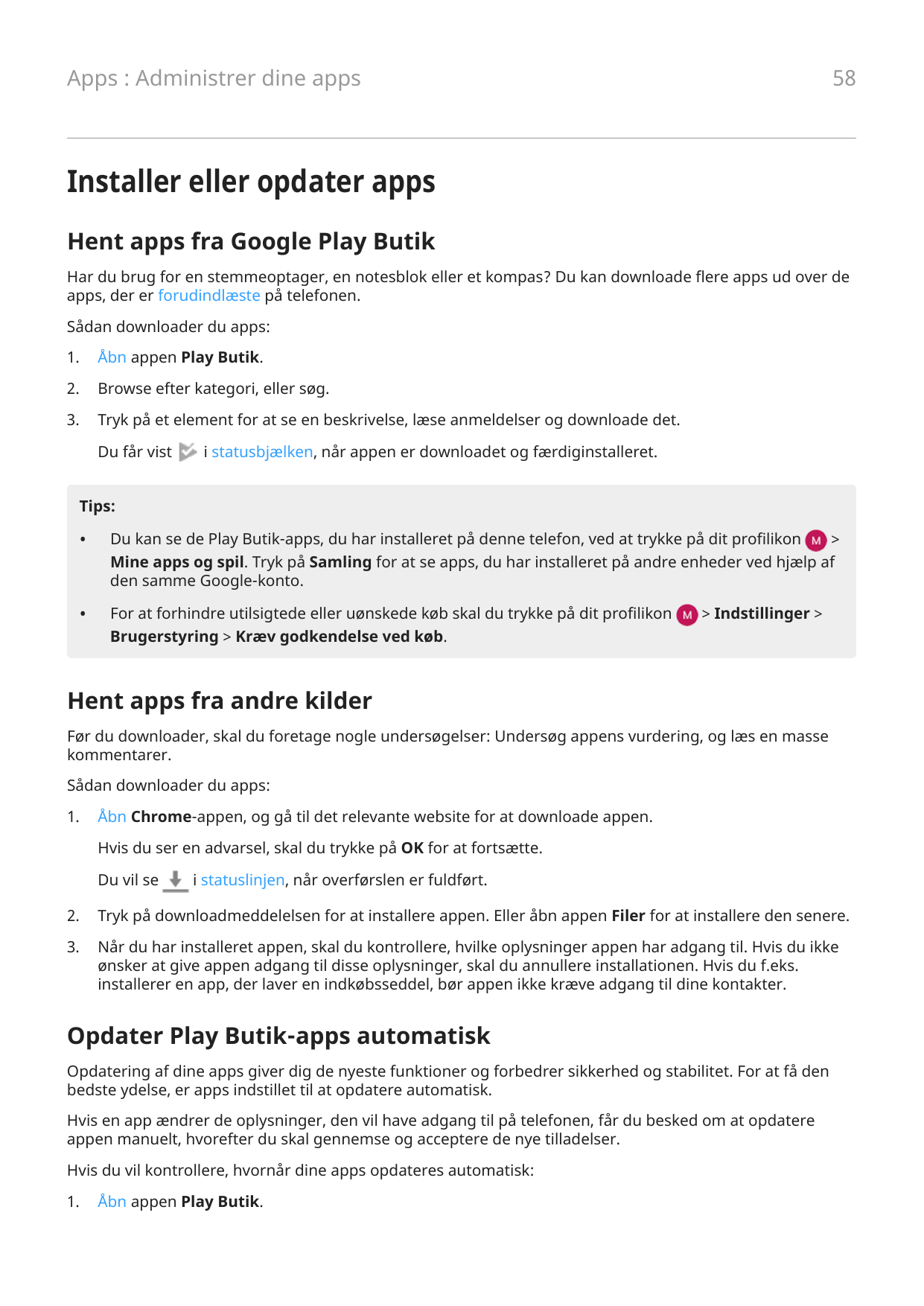 58Apps : Administrer dine appsInstaller eller opdater appsHent apps fra Google Play ButikHar du brug for en stemmeoptager, en no
