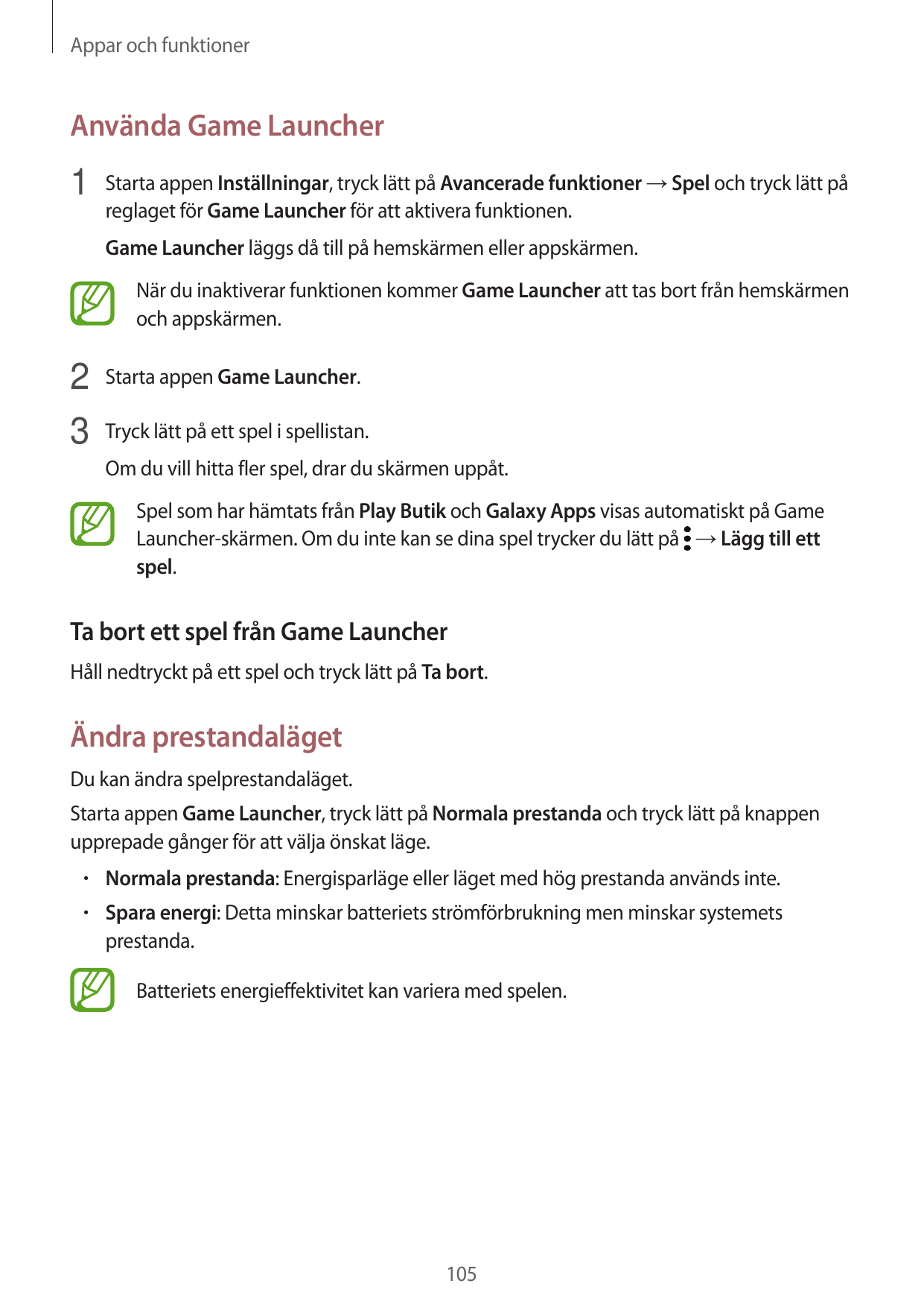 Appar och funktionerAnvända Game Launcher1 Starta appen Inställningar, tryck lätt på Avancerade funktioner → Spel och tryck lätt