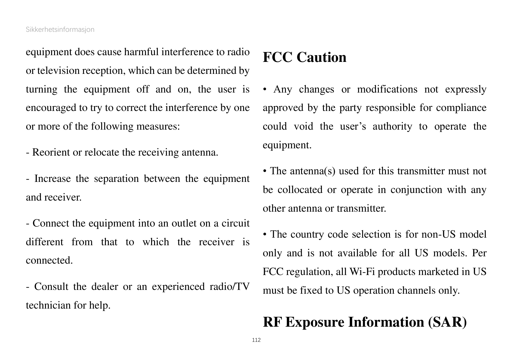 Sikkerhetsinformasjonequipment does cause harmful interference to radioFCC Cautionor television reception, which can be determin