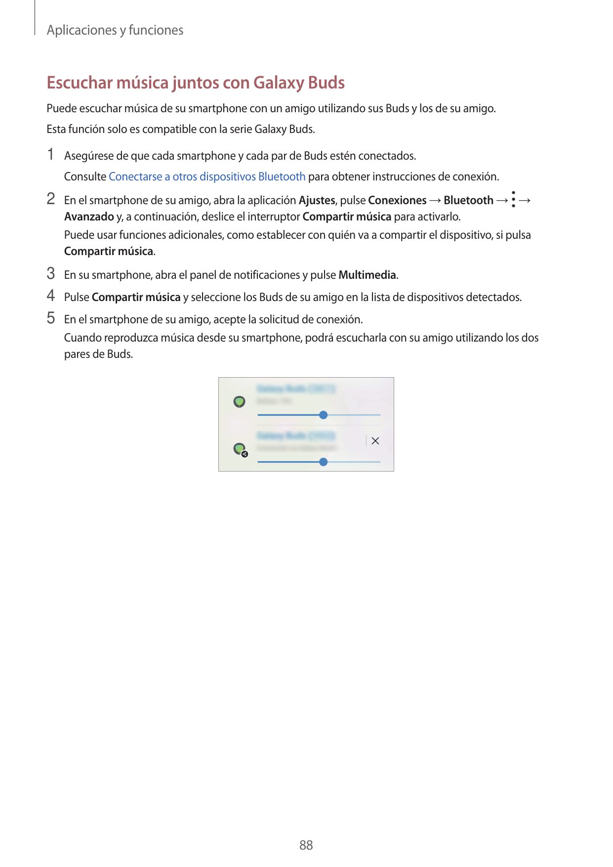 Aplicaciones y funcionesEscuchar música juntos con Galaxy BudsPuede escuchar música de su smartphone con un amigo utilizando sus