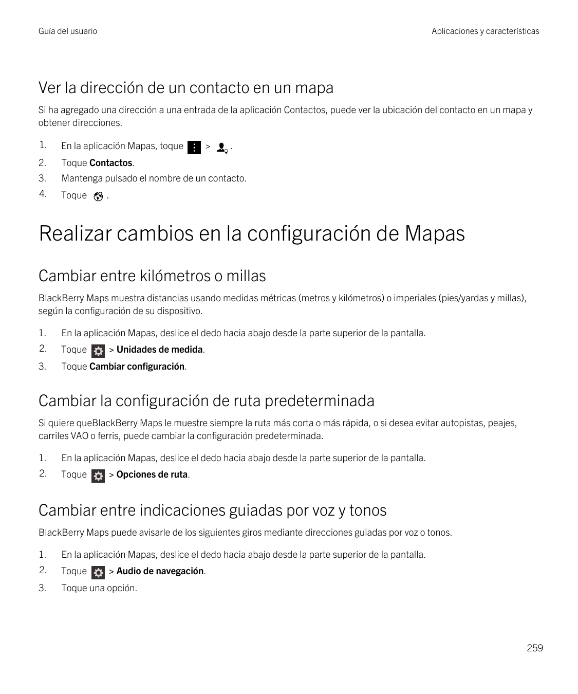 Guía del usuarioAplicaciones y característicasVer la dirección de un contacto en un mapaSi ha agregado una dirección a una entra