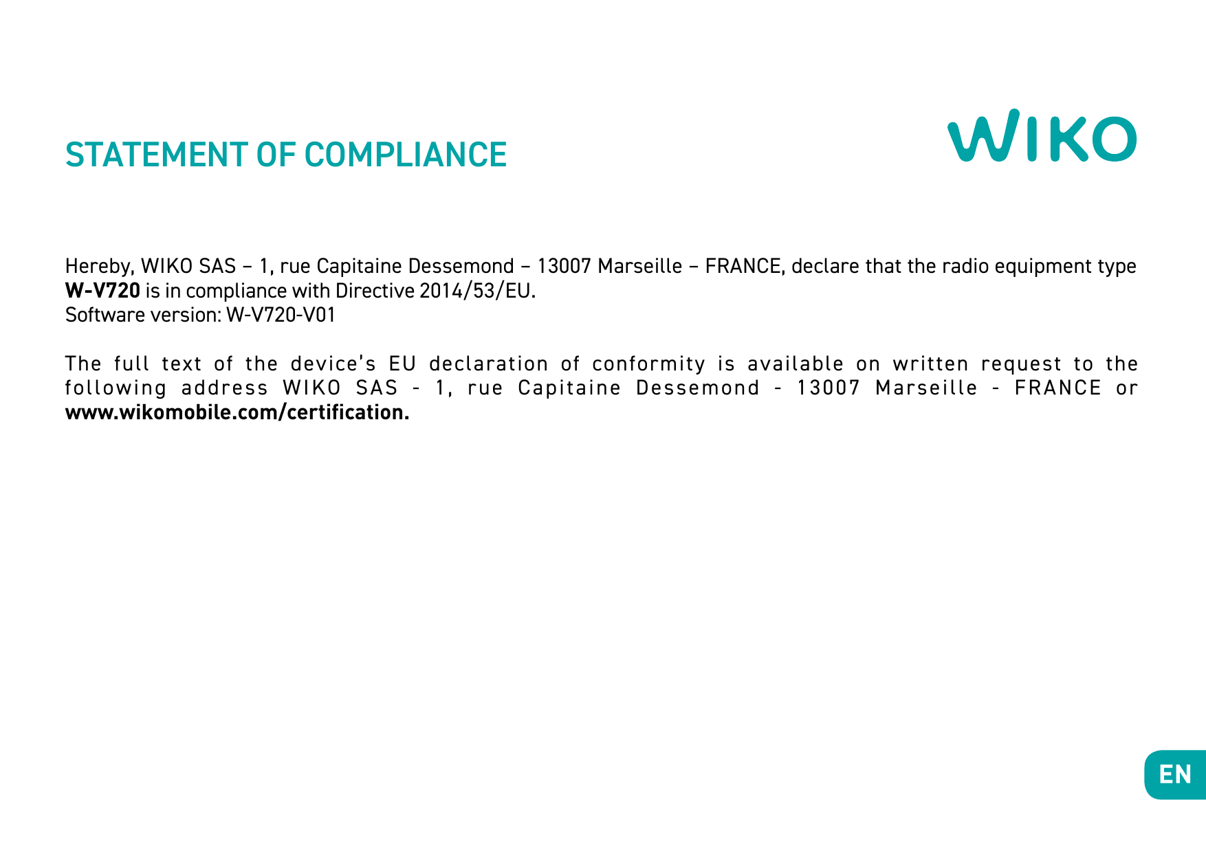 STATEMENT OF COMPLIANCEHereby, WIKO SAS – 1, rue Capitaine Dessemond – 13007 Marseille – FRANCE, declare that the radio equipmen