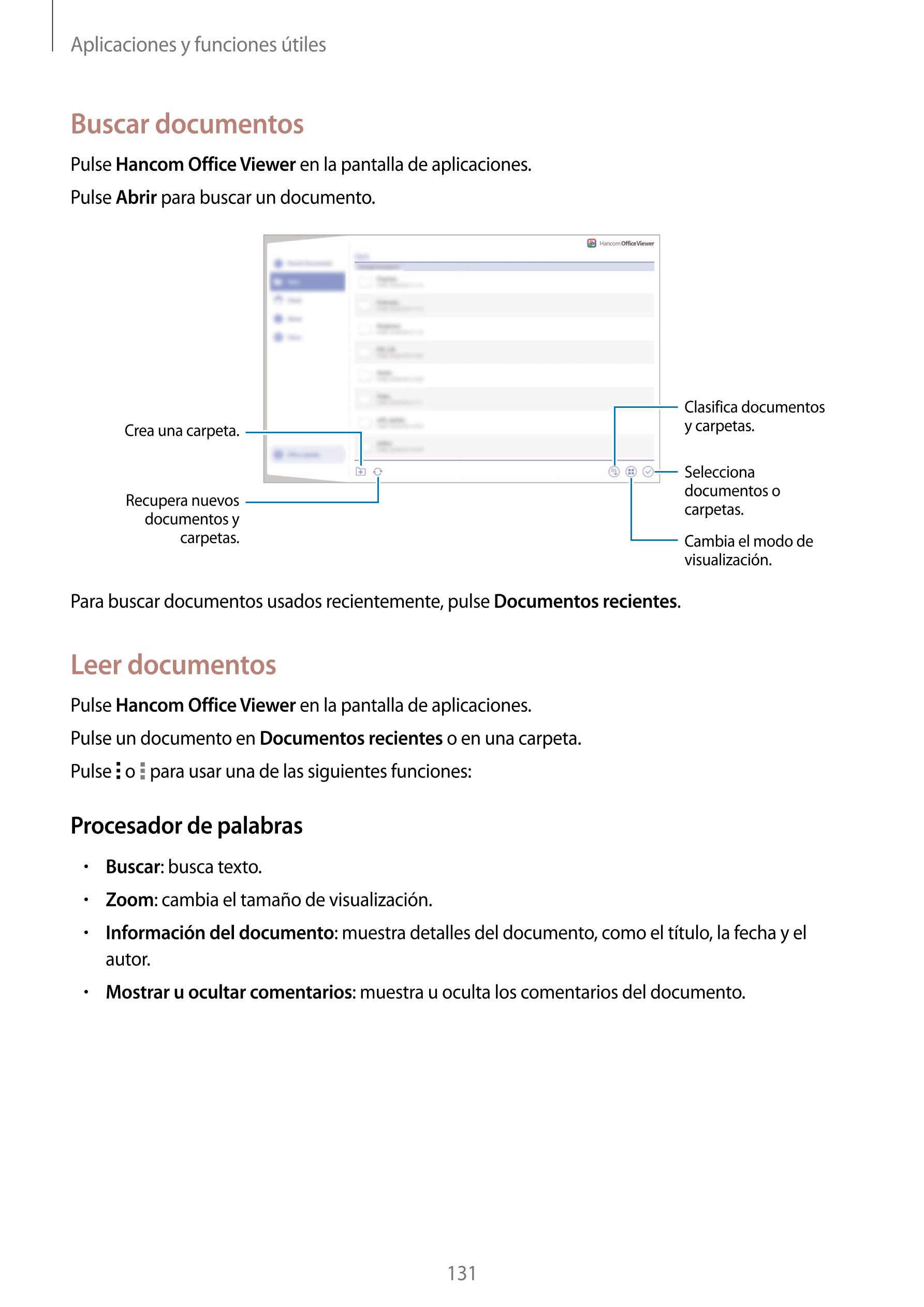 Aplicaciones y funciones útiles
Buscar documentos
Pulse  Hancom Office Viewer en la pantalla de aplicaciones.
Pulse  Abrir para 