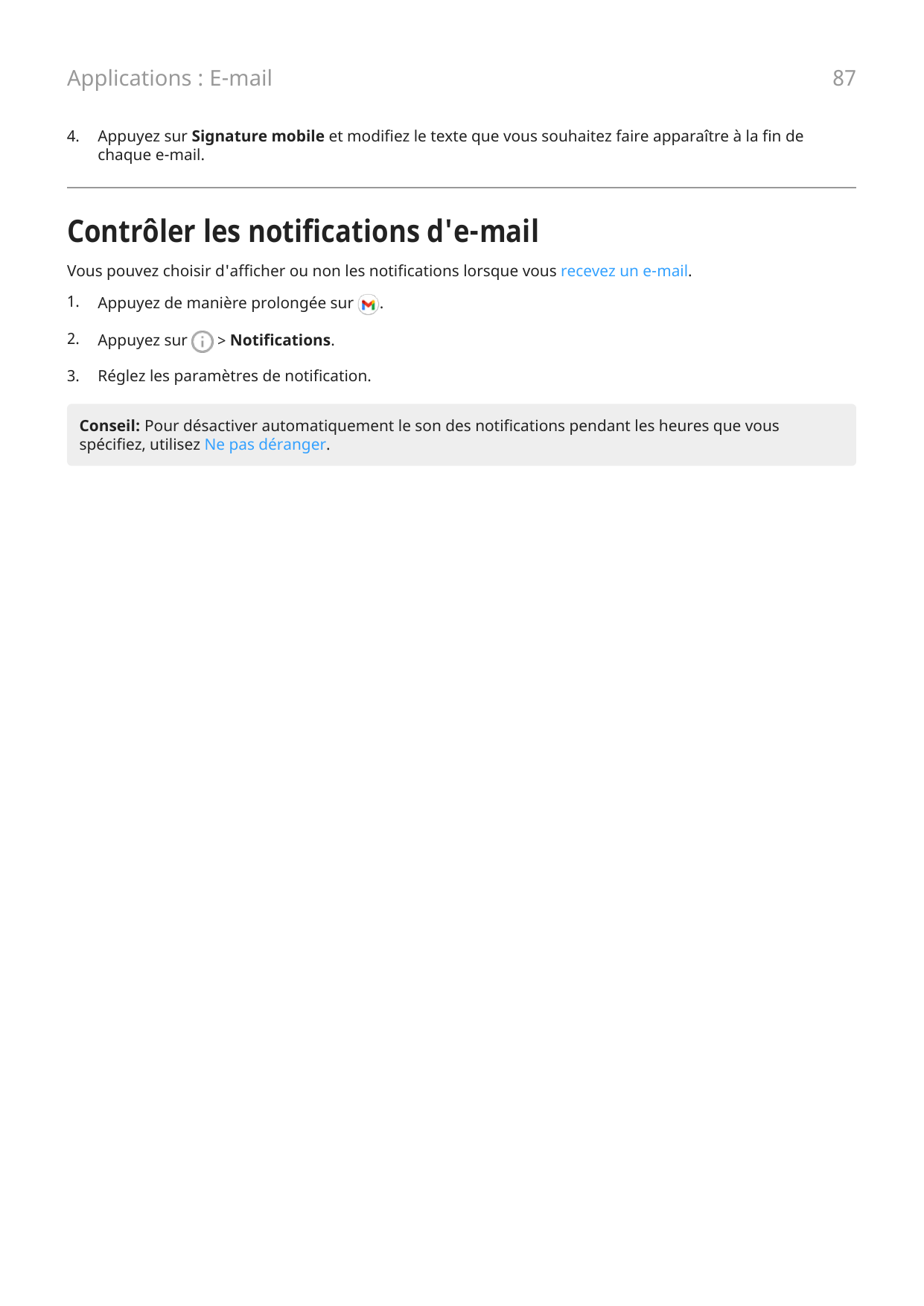 Applications : E-mail4.87Appuyez sur Signature mobile et modifiez le texte que vous souhaitez faire apparaître à la fin dechaque