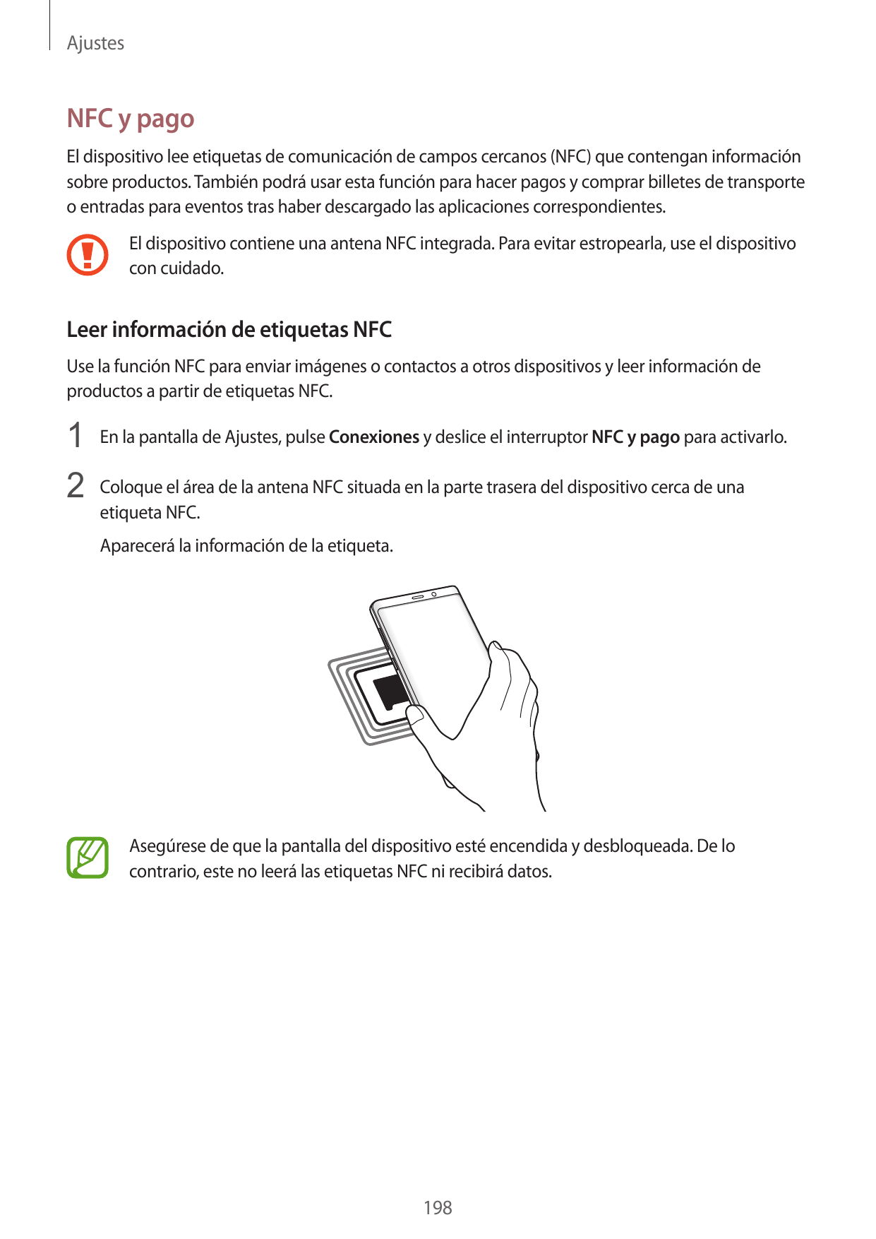 AjustesNFC y pagoEl dispositivo lee etiquetas de comunicación de campos cercanos (NFC) que contengan informaciónsobre productos.