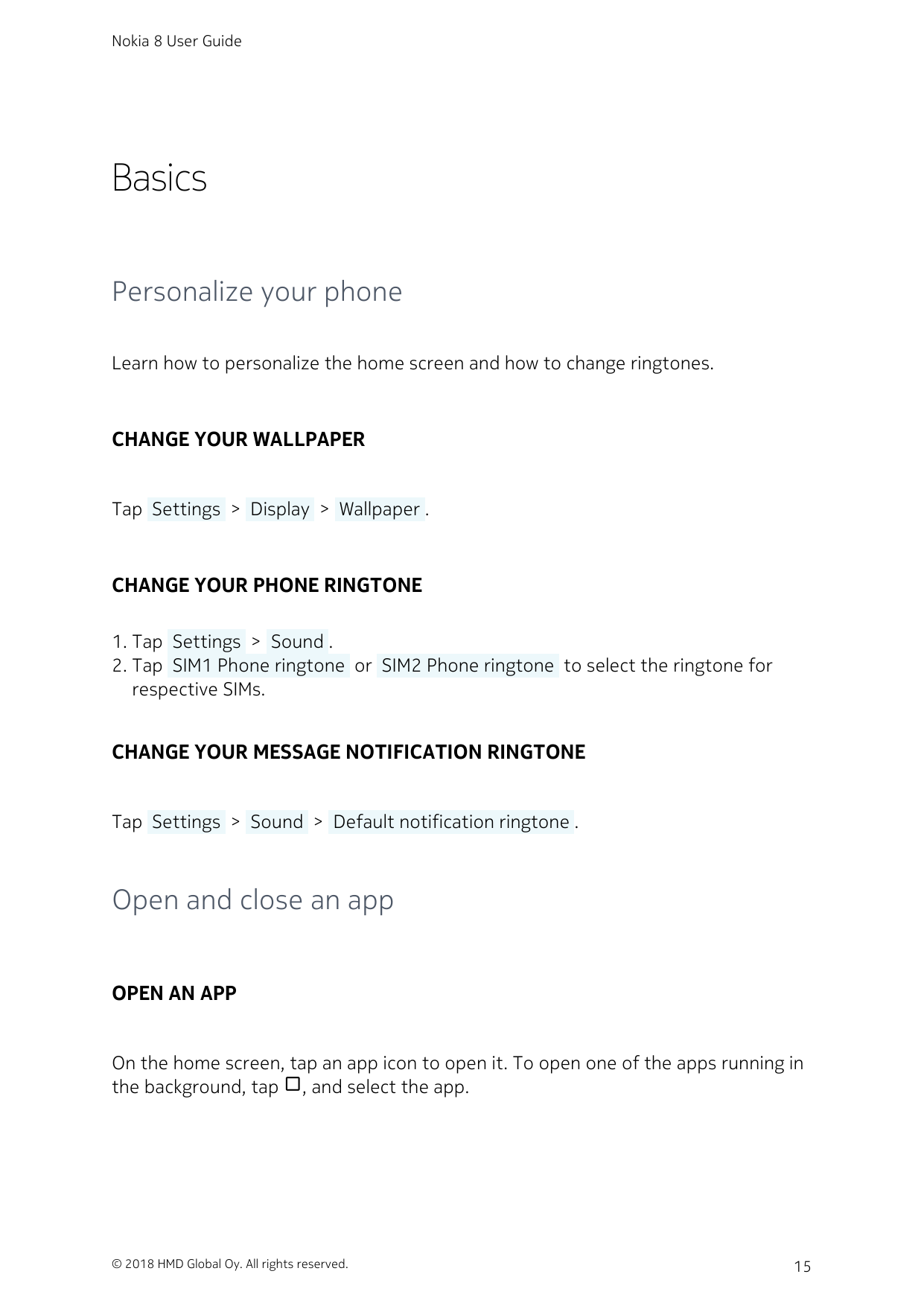Nokia 8 User GuideBasicsPersonalize your phoneLearn how to personalize the home screen and how to change ringtones.CHANGE YOUR W