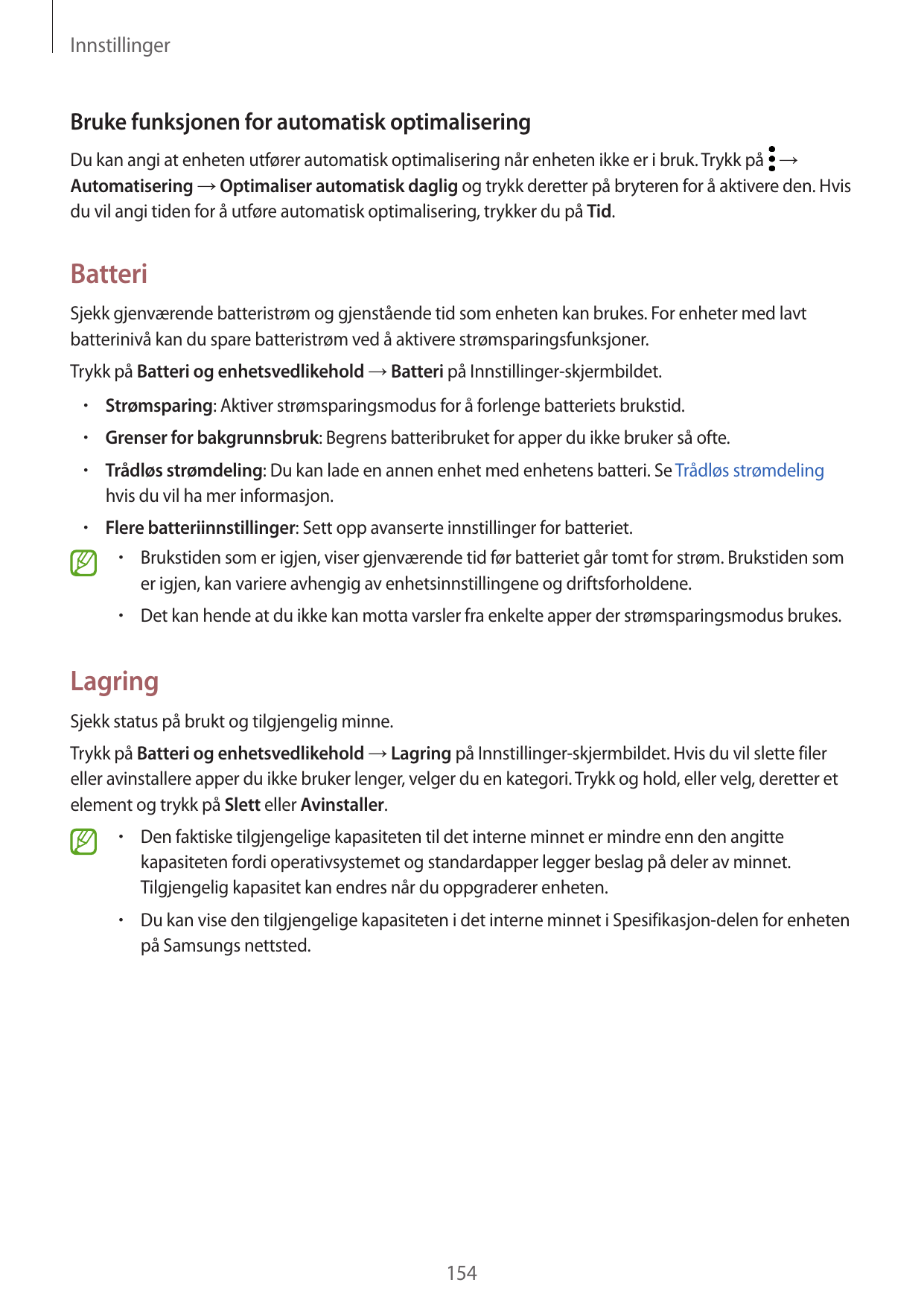 InnstillingerBruke funksjonen for automatisk optimaliseringDu kan angi at enheten utfører automatisk optimalisering når enheten 