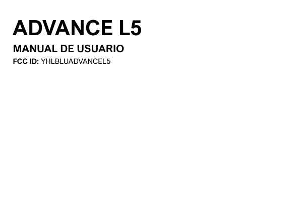 ADVANCE L5MANUAL DE USUARIOFCC ID: YHLBLUADVANCEL5