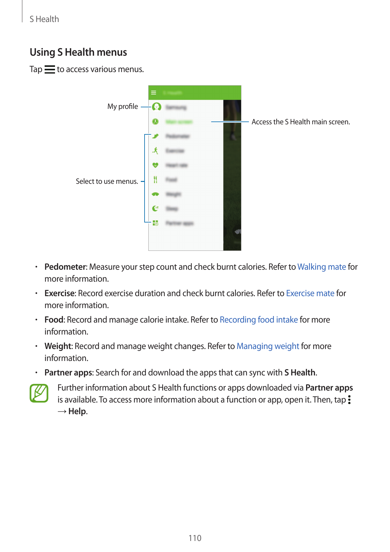 S HealthUsing S Health menusTapto access various menus.My profileAccess the S Health main screen.Select to use menus.• Pedometer