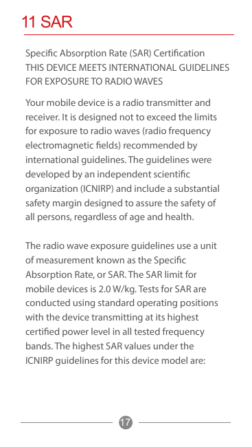 11 SARSpecific Absorption Rate (SAR) CertificationTHIS DEVICE MEETS INTERNATIONAL GUIDELINESFOR EXPOSURE TO RADIO WAVESYour mobi