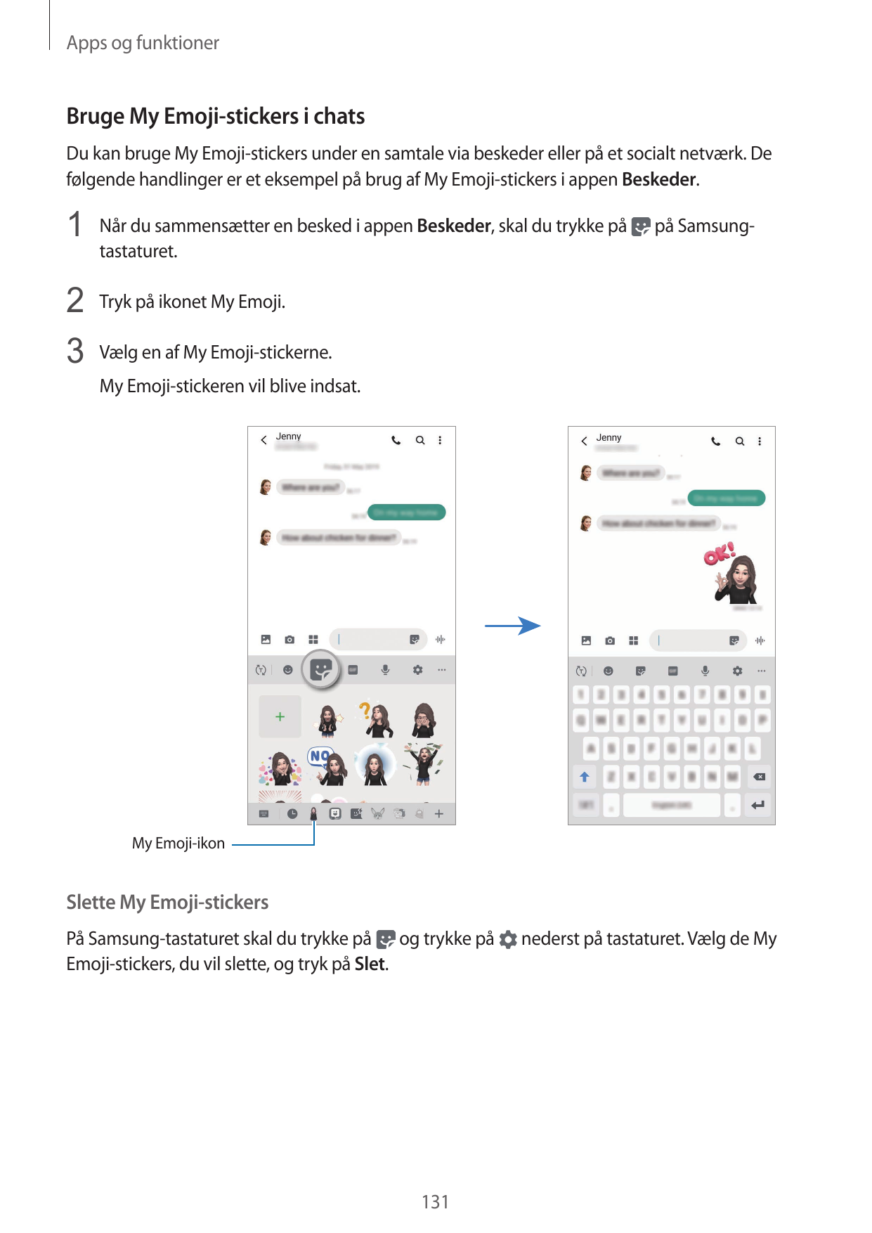 Apps og funktionerBruge My Emoji-stickers i chatsDu kan bruge My Emoji-stickers under en samtale via beskeder eller på et social