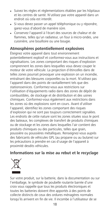 lllSuivez les règles et règlementations établies par les hôpitauxet les centres de santé. N'utilisez pas votre appareil dans une