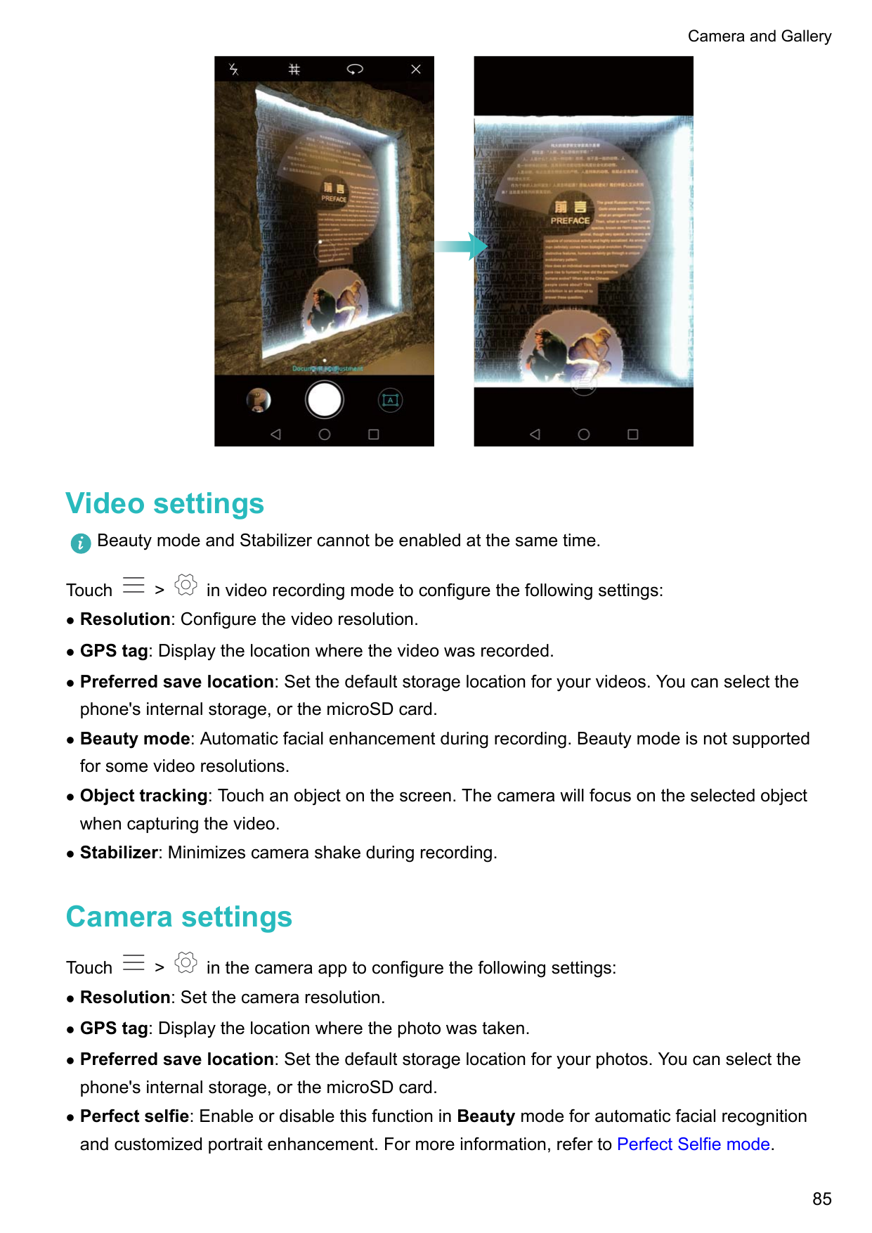 Camera and GalleryVideo settingsBeauty mode and Stabilizer cannot be enabled at the same time.Touch>in video recording mode to c