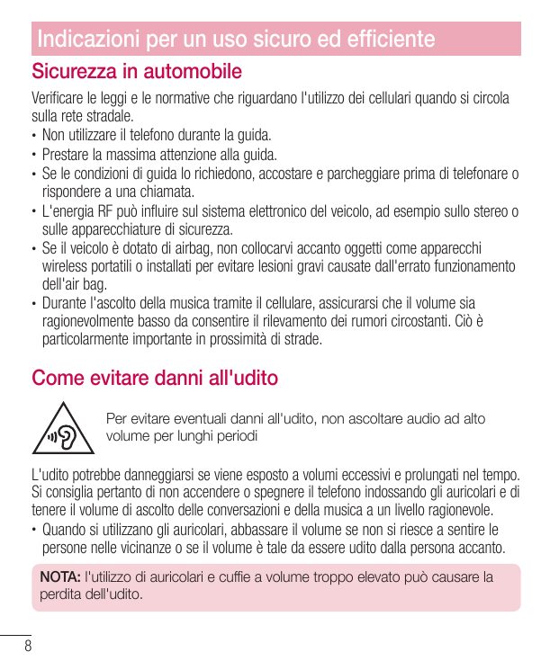 Indicazioni per un uso sicuro ed efficienteSicurezza in automobileVerificare le leggi e le normative che riguardano l'utilizzo d