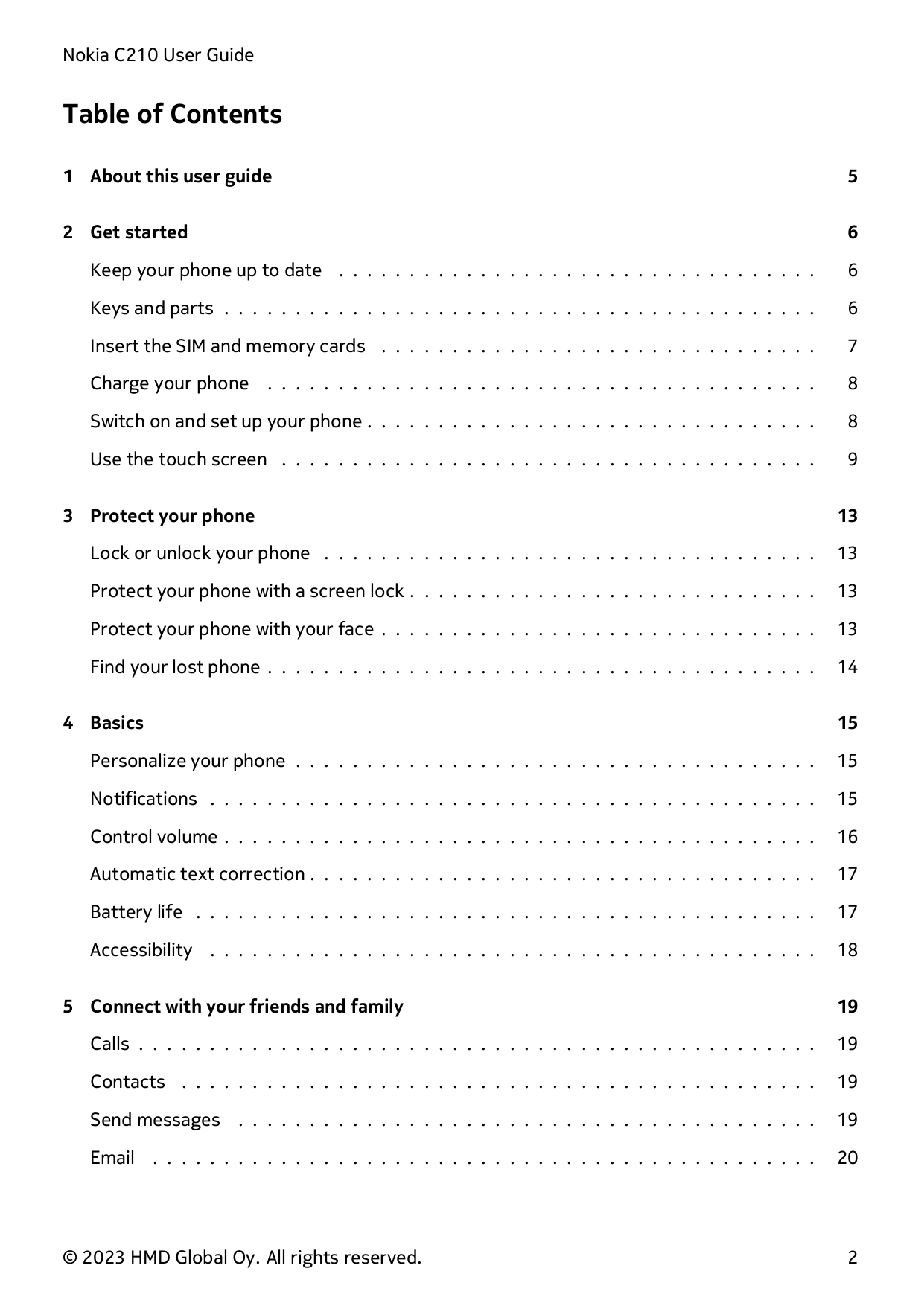 Nokia C210 User GuideTable of Contents1 About this user guide52 Get started6Keep your phone up to date . . . . . . . . . . . . .