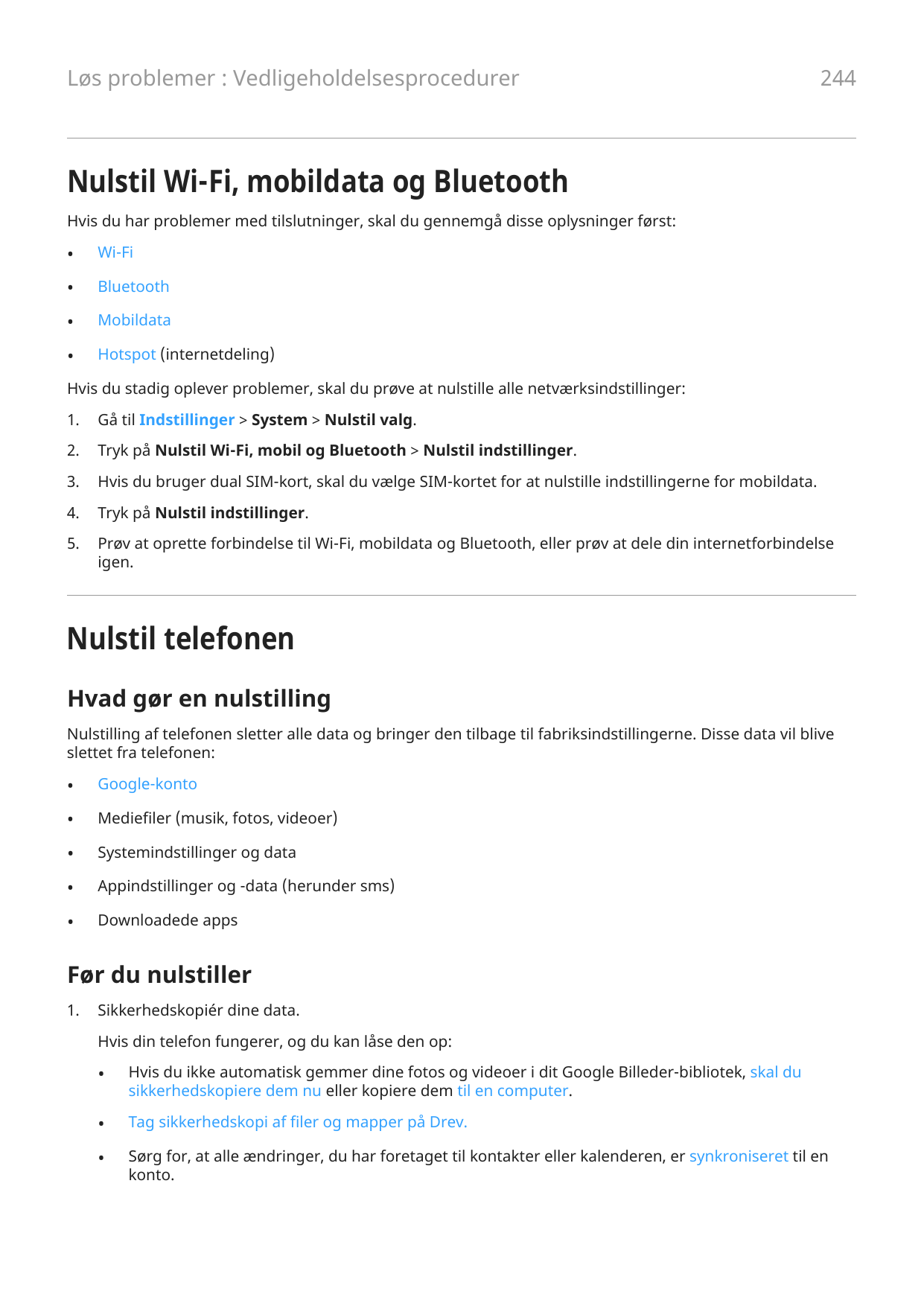 Løs problemer : Vedligeholdelsesprocedurer244Nulstil Wi-Fi, mobildata og BluetoothHvis du har problemer med tilslutninger, skal 