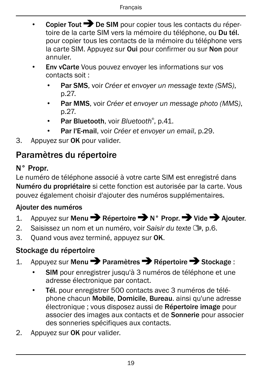 Français•Copier ToutDe SIM pour copier tous les contacts du répertoire de la carte SIM vers la mémoire du téléphone, ou Du tél.p