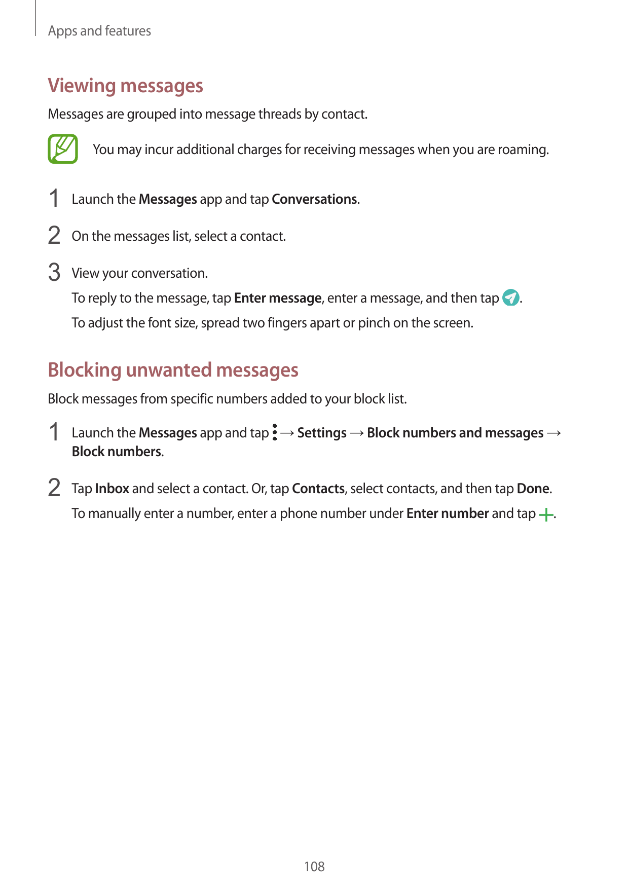 Apps and featuresViewing messagesMessages are grouped into message threads by contact.You may incur additional charges for recei