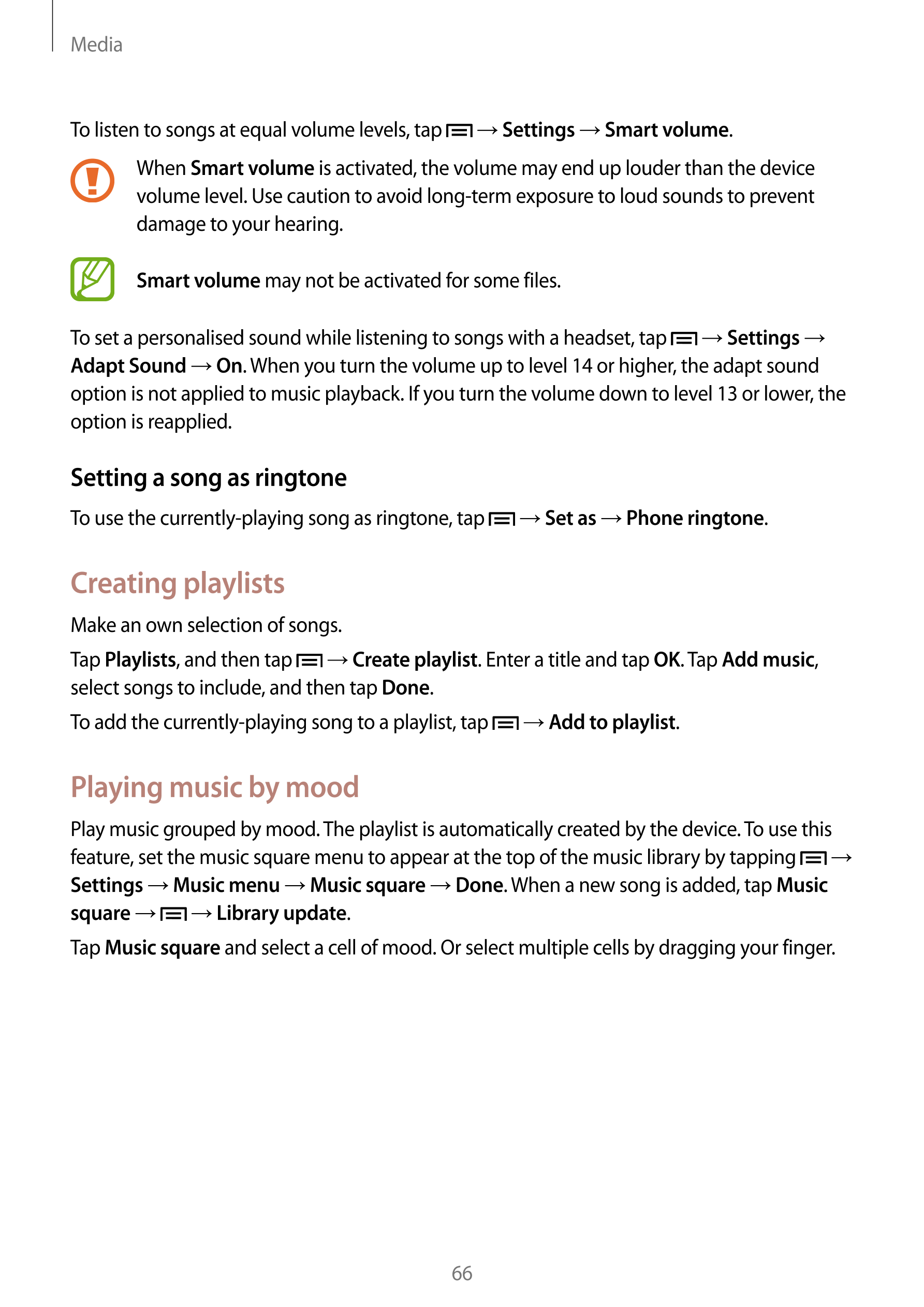 Media
To listen to songs at equal volume levels, tap    →  Settings  →  Smart volume.
When  Smart volume is activated, the volum