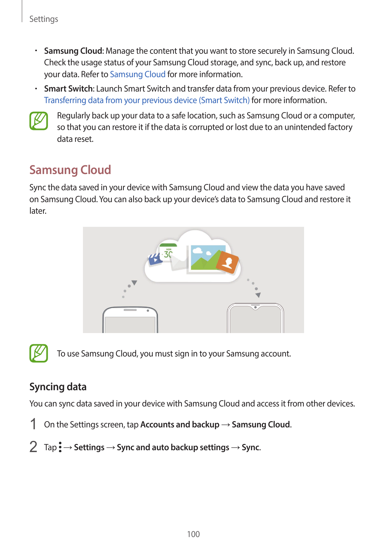 Settings• Samsung Cloud: Manage the content that you want to store securely in Samsung Cloud.Check the usage status of your Sams