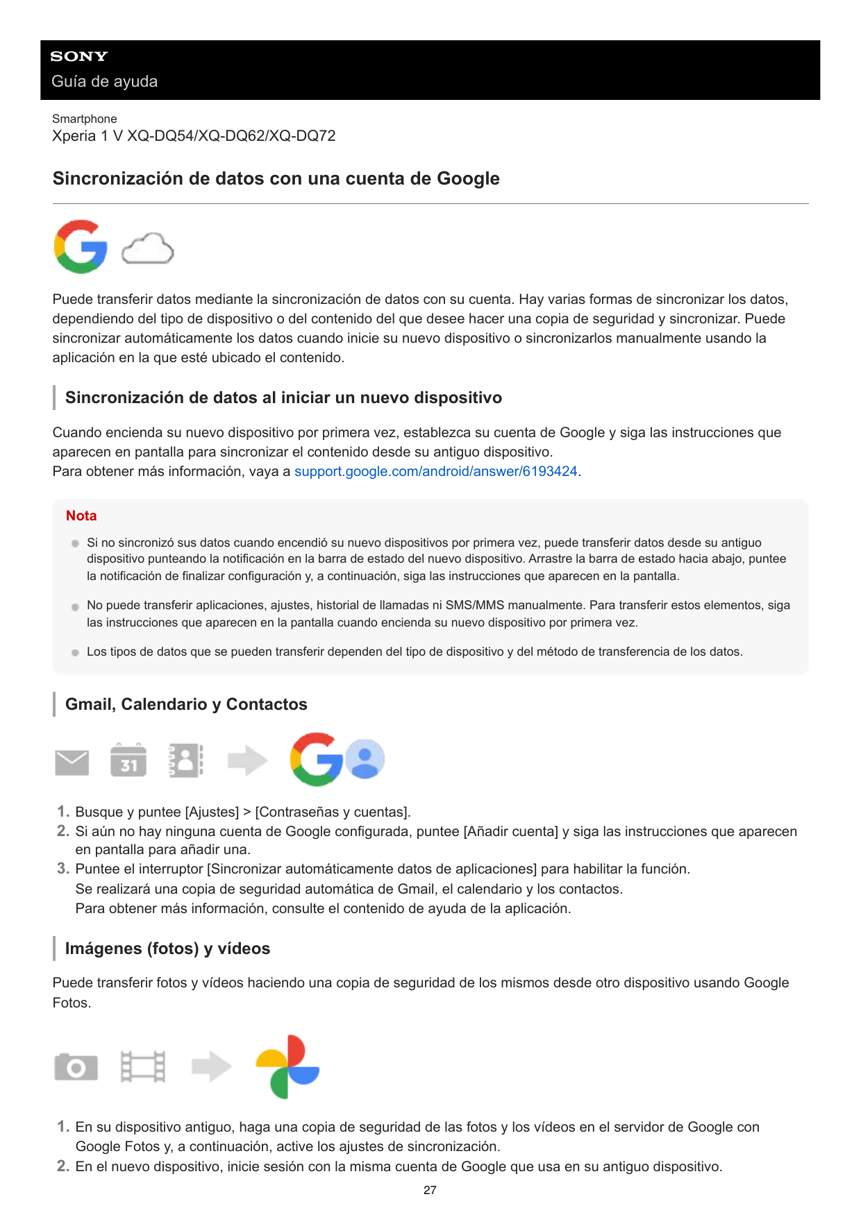 Guía de ayudaSmartphoneXperia 1 V XQ-DQ54/XQ-DQ62/XQ-DQ72Sincronización de datos con una cuenta de GooglePuede transferir datos 
