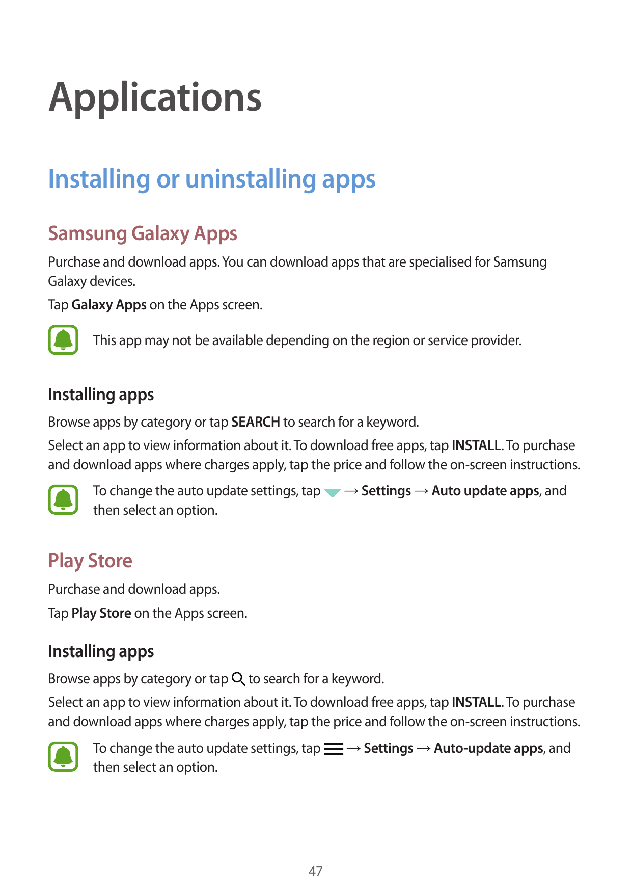 ApplicationsInstalling or uninstalling appsSamsung Galaxy AppsPurchase and download apps. You can download apps that are special
