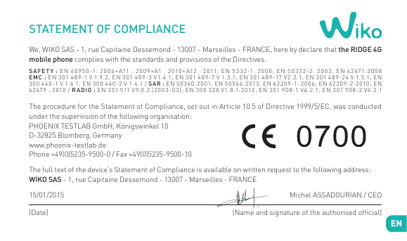 STATEMENT OF COMPLIANCEWe, WIKO SAS - 1, rue Capitaine Dessemond - 13007 - Marseilles - FRANCE, here by declare that the RIDGE 4
