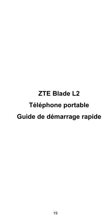 ZTE Blade L2Téléphone portableGuide de démarrage rapide19