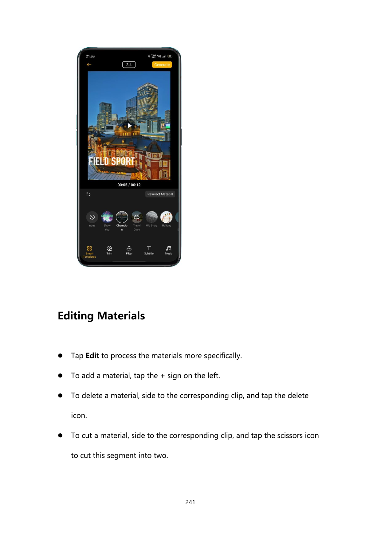 Editing MaterialsTap Edit to process the materials more specifically.To add a material, tap the + sign on the left.To delete 