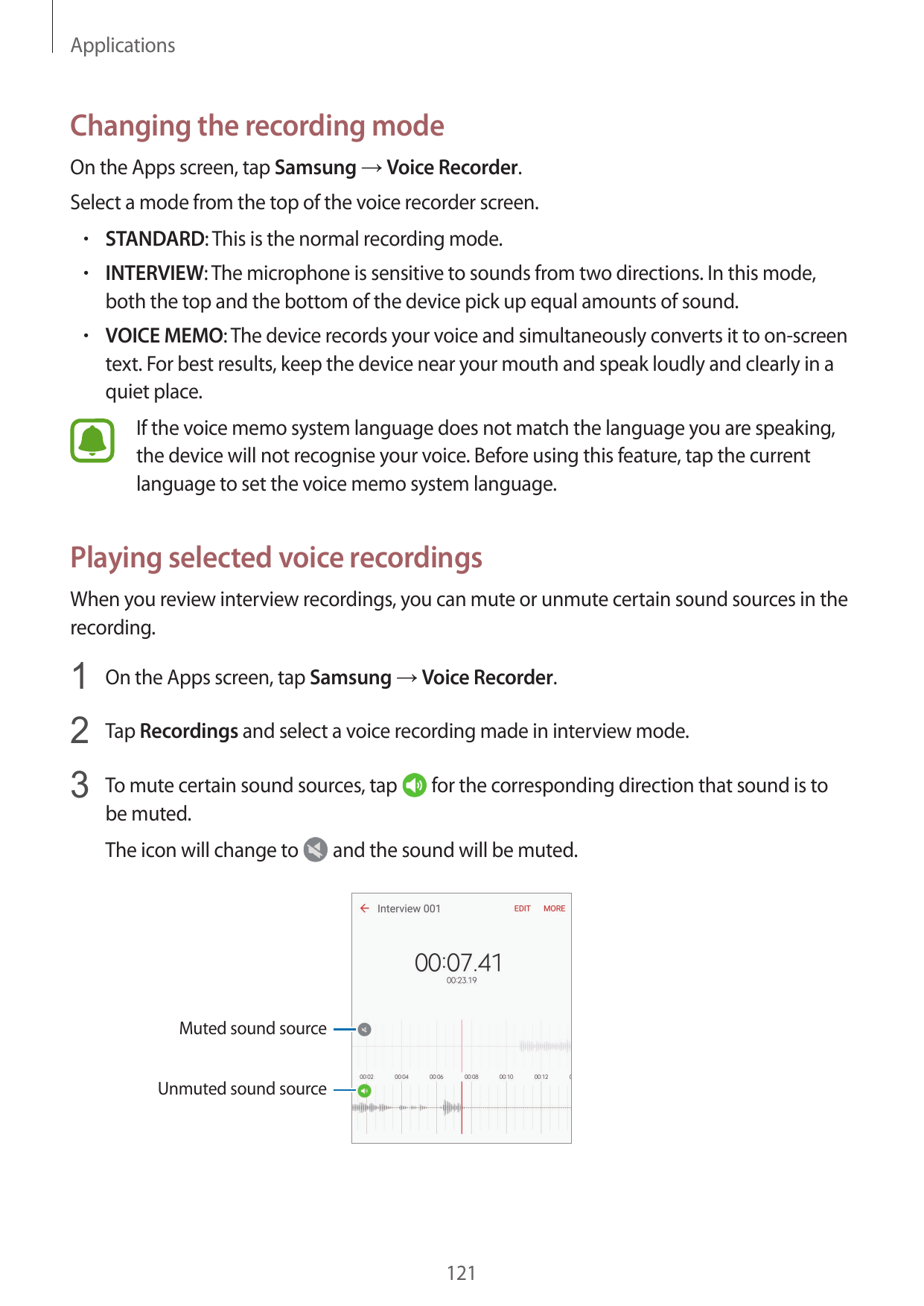 ApplicationsChanging the recording modeOn the Apps screen, tap Samsung → Voice Recorder.Select a mode from the top of the voice 