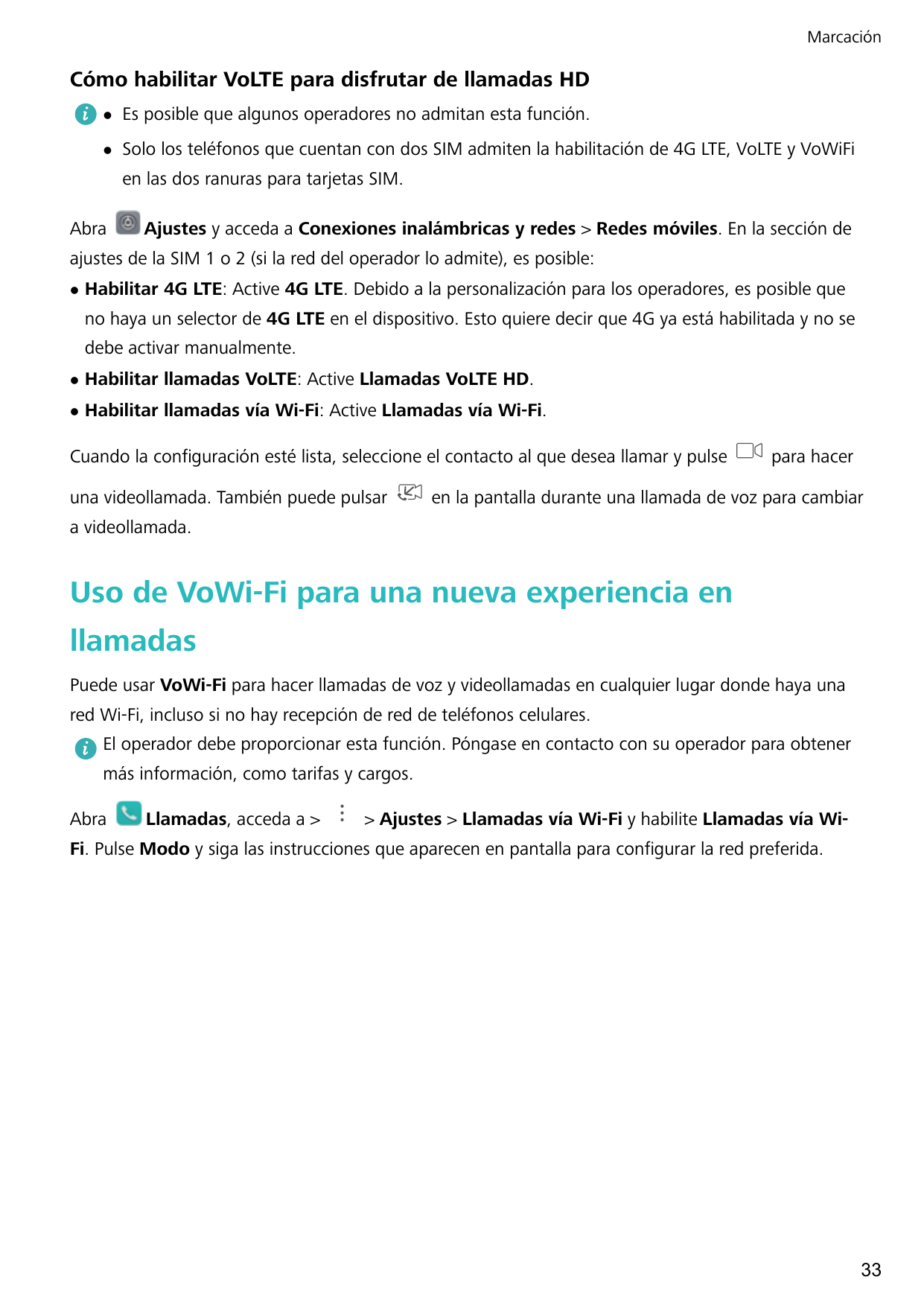 MarcaciónCómo habilitar VoLTE para disfrutar de llamadas HDlEs posible que algunos operadores no admitan esta función.lSolo los 