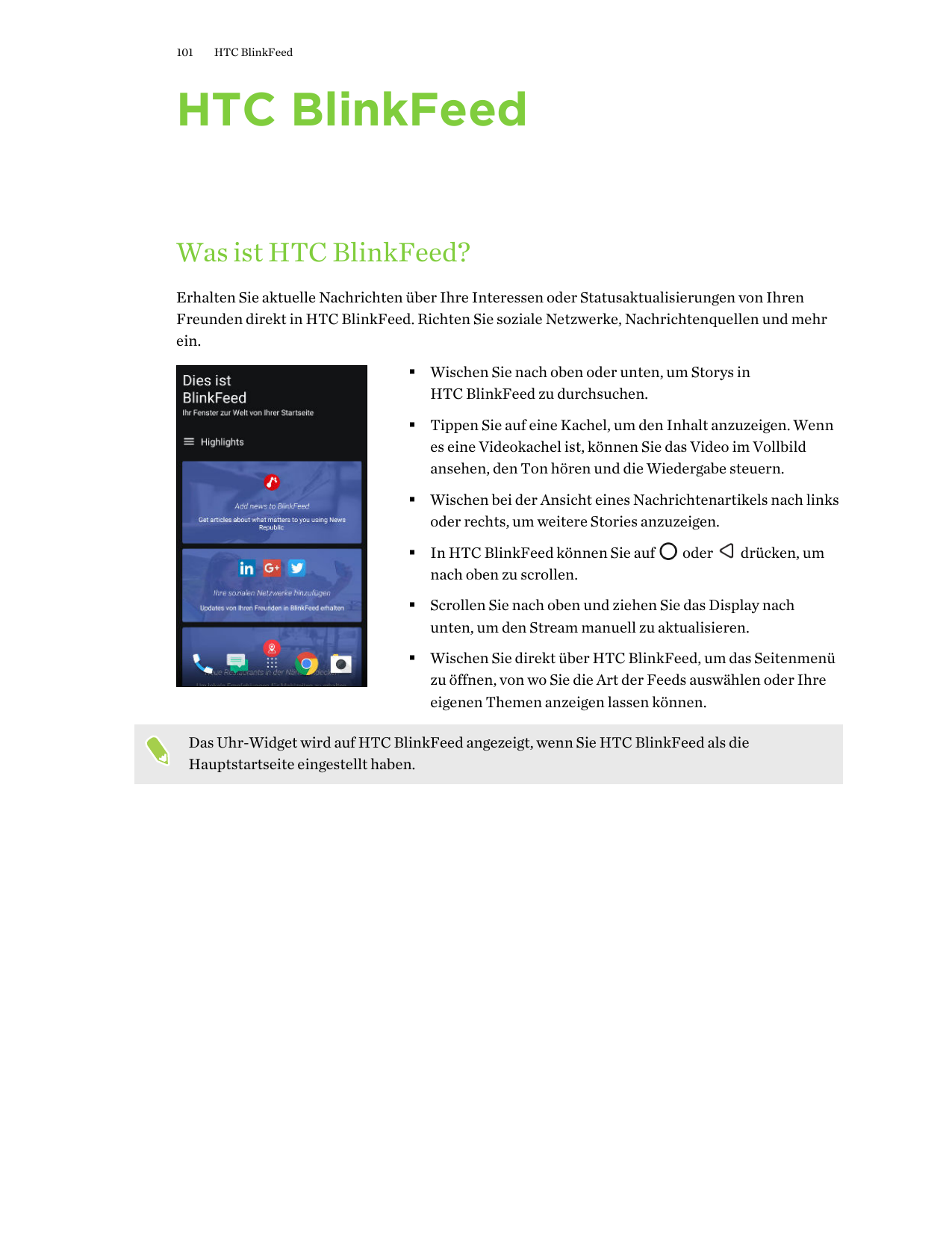 101HTC BlinkFeedHTC BlinkFeedWas ist HTC BlinkFeed?Erhalten Sie aktuelle Nachrichten über Ihre Interessen oder Statusaktualisier