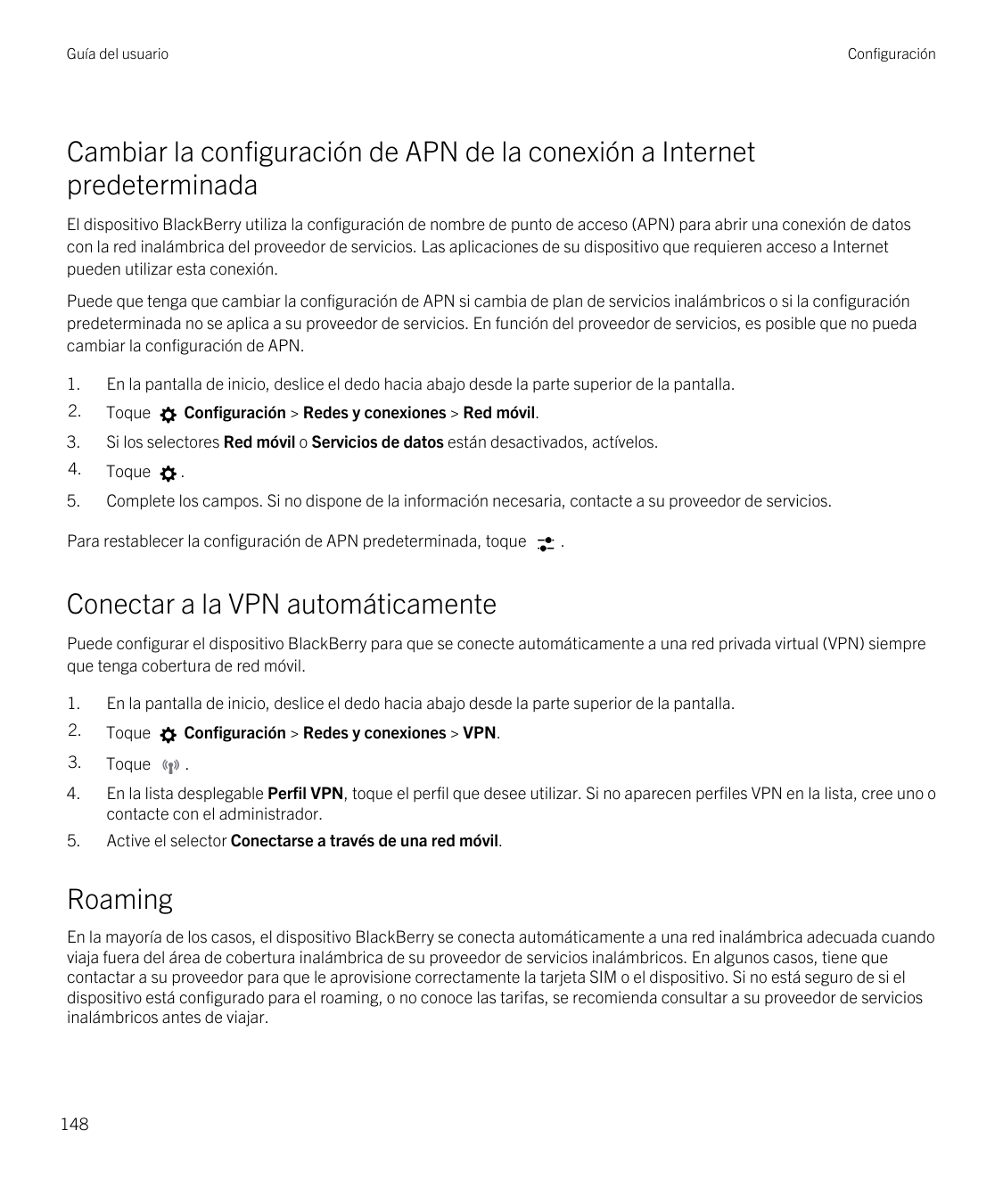 Guía del usuarioConfiguraciónCambiar la configuración de APN de la conexión a InternetpredeterminadaEl dispositivo BlackBerry ut